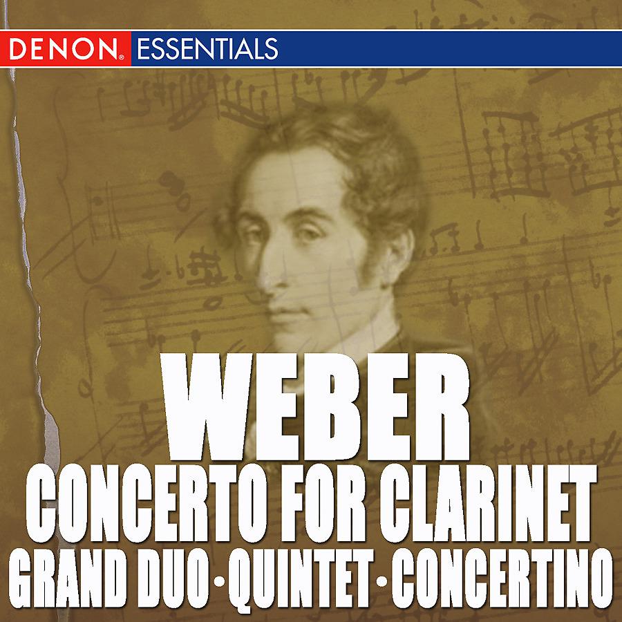 Постер альбома Weber: Clarinet Concerto - Clarinet Quintet - Clarinet Grand Duo