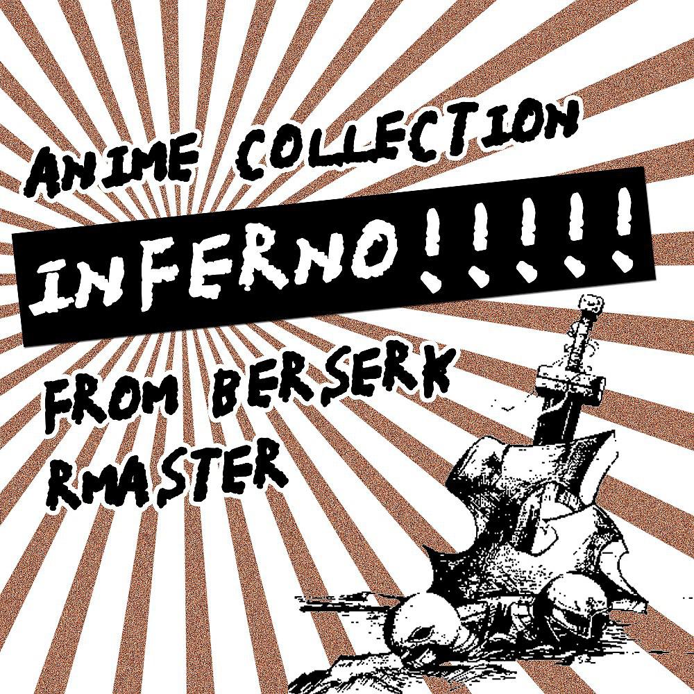 Постер альбома Anime Collection from "Berserk" - Inferno!!!!!