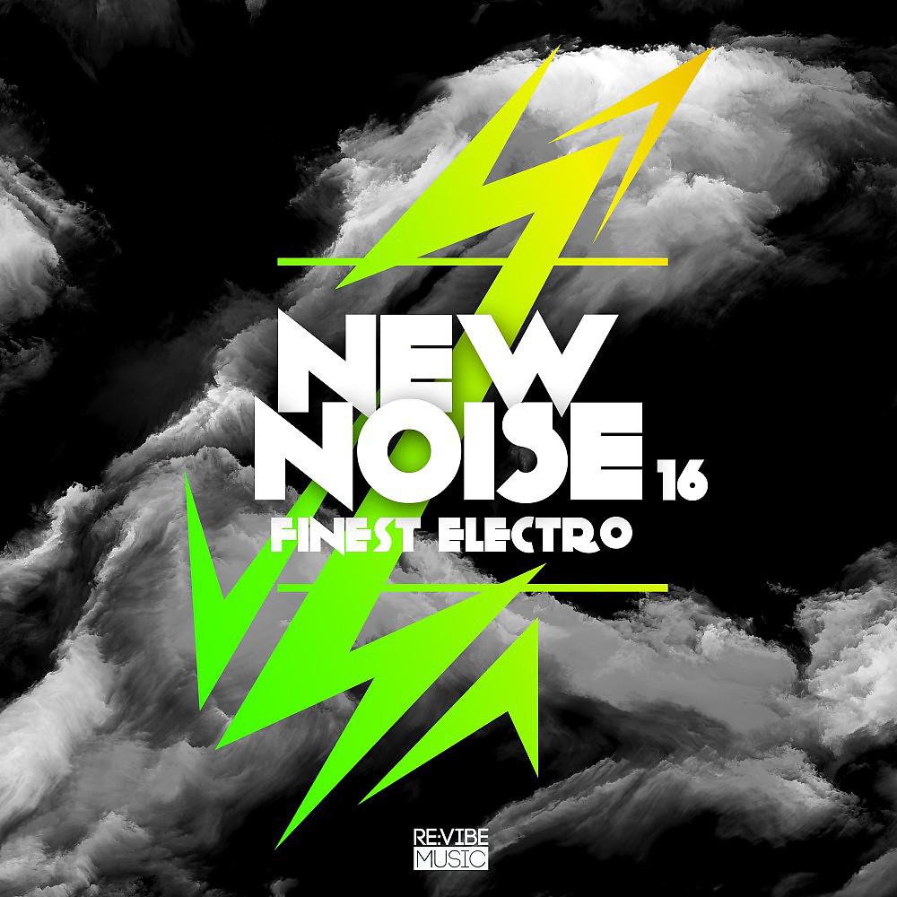 Постер альбома New Noise - Finest Electro, Vol. 16