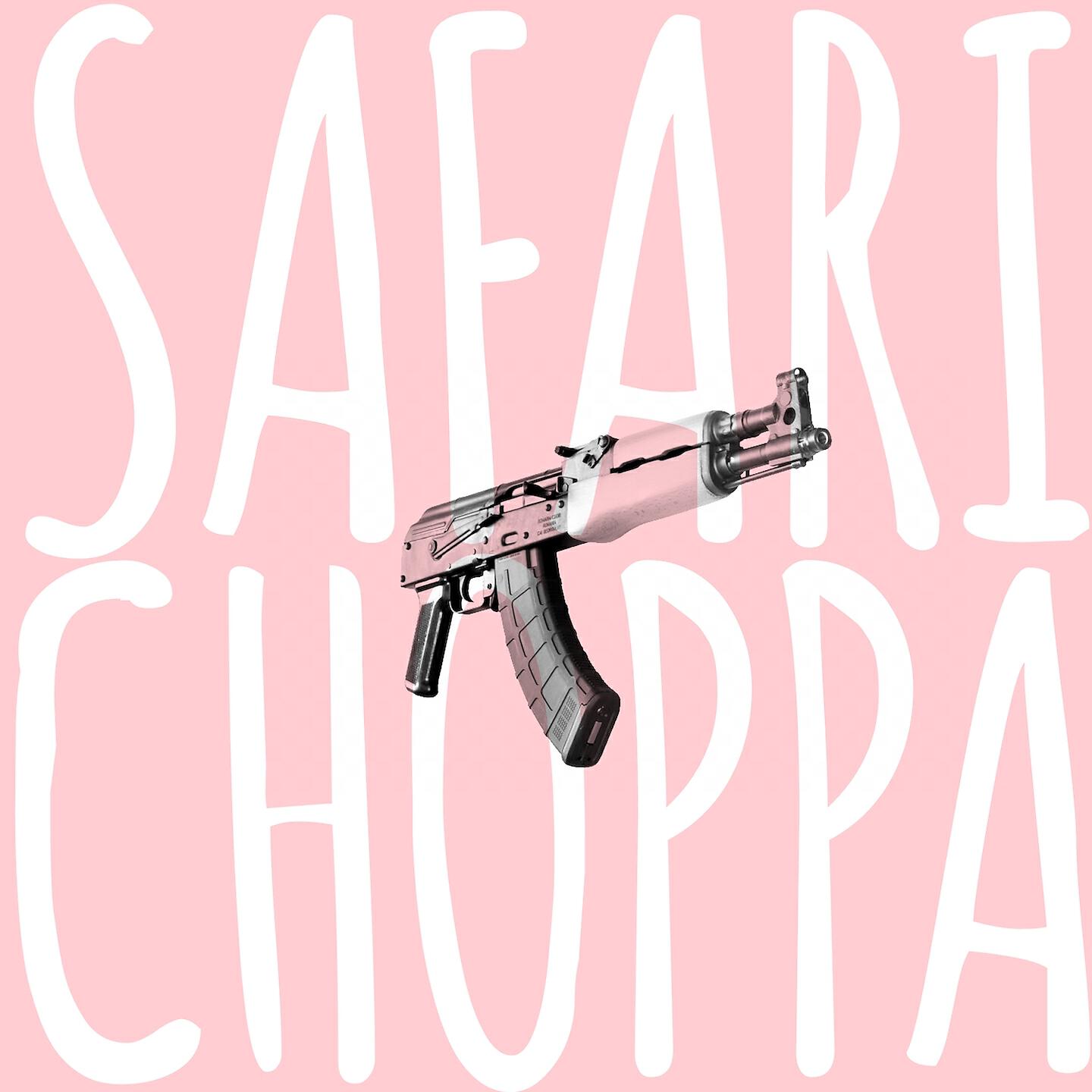 SAFARI - Choppa
