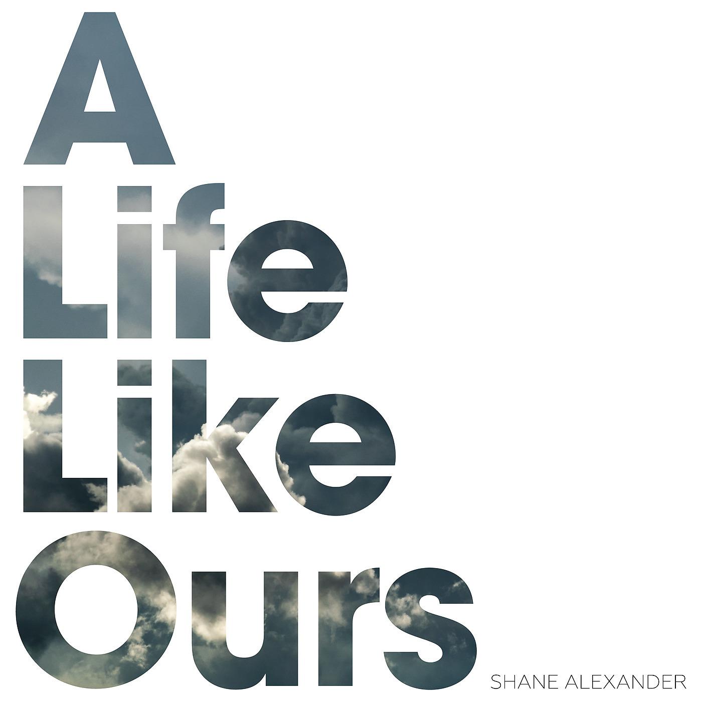 Постер альбома A Life Like Ours