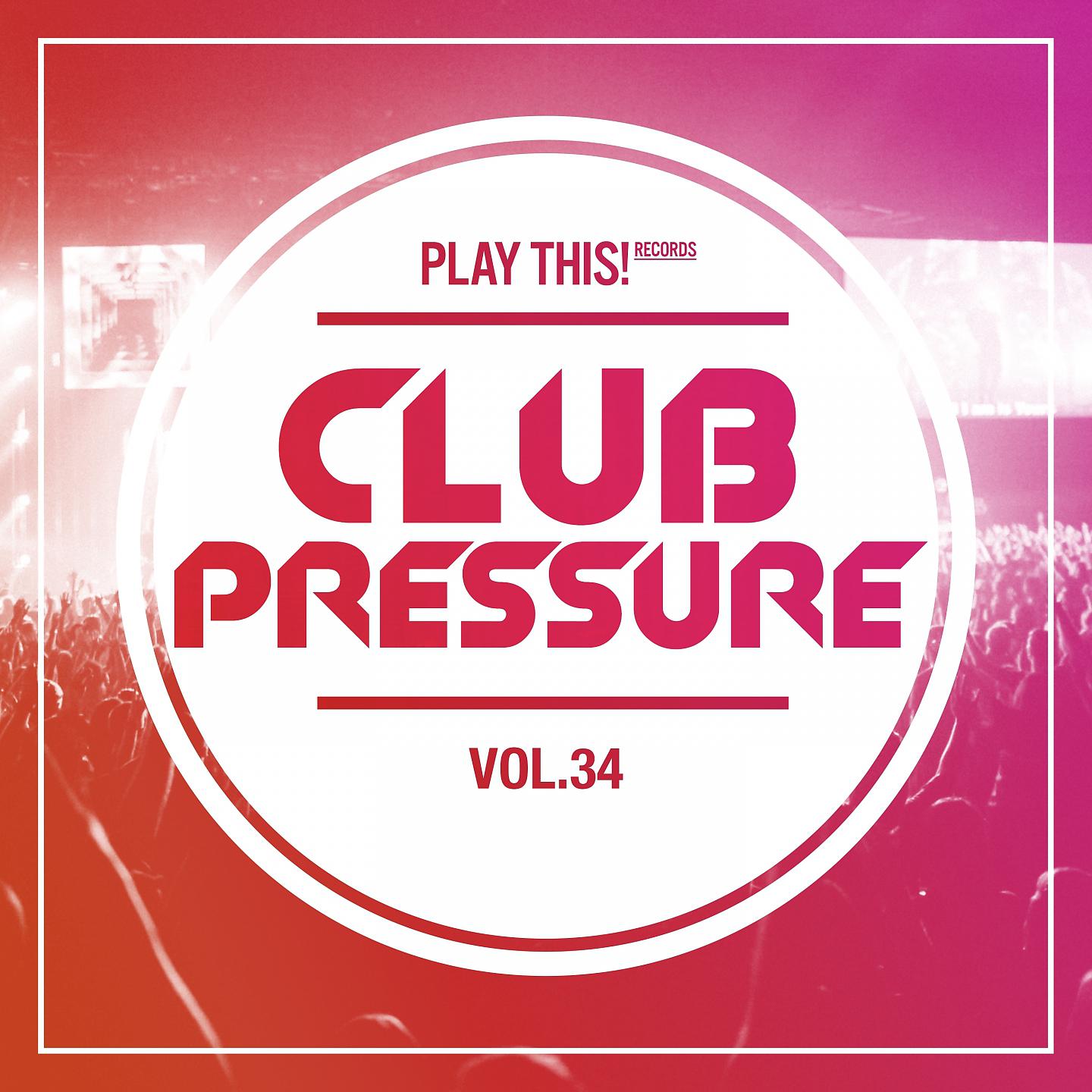 Постер альбома Club Pressure, Vol. 34 - The Electro and Clubsound Collection