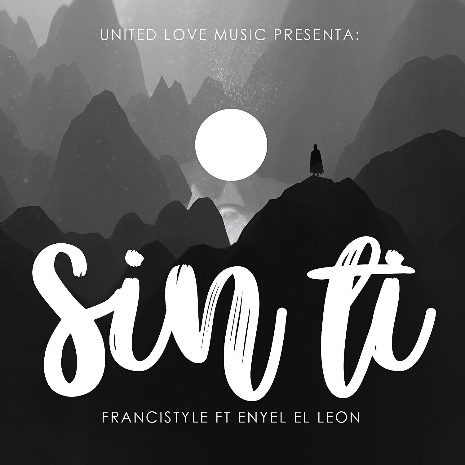 Francistyle - Sin Ti (feat. Enyel el Leon)