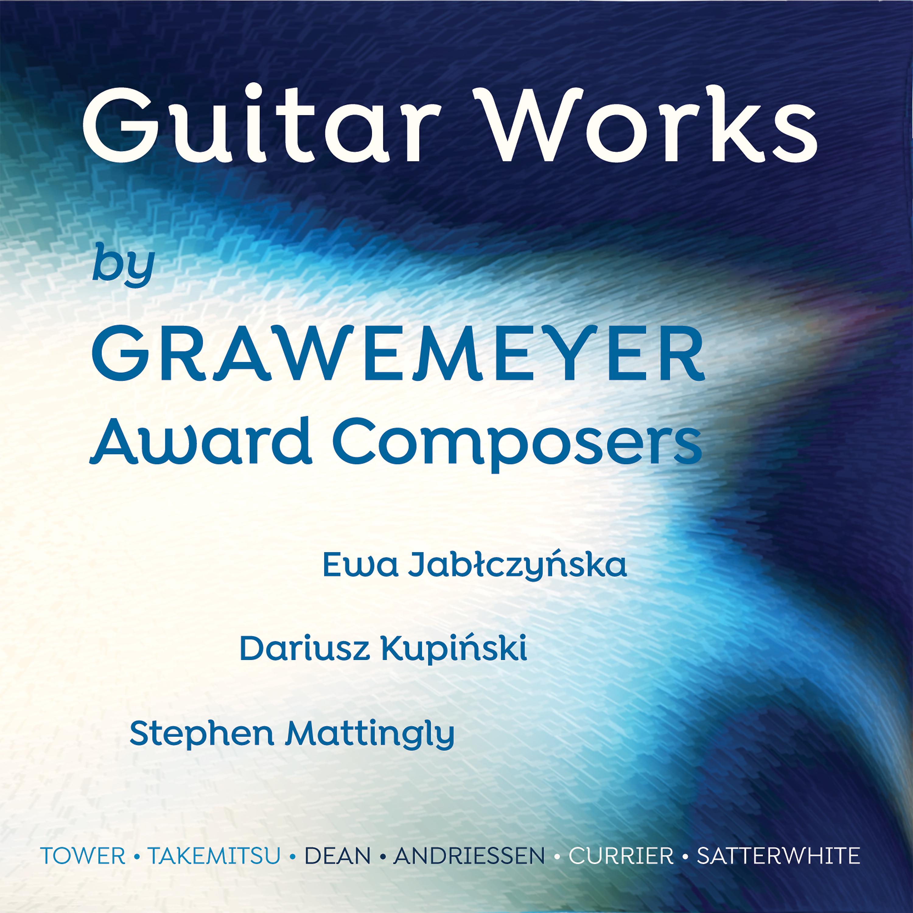 Постер альбома Guitar Works by Grawemeyer Award Composers