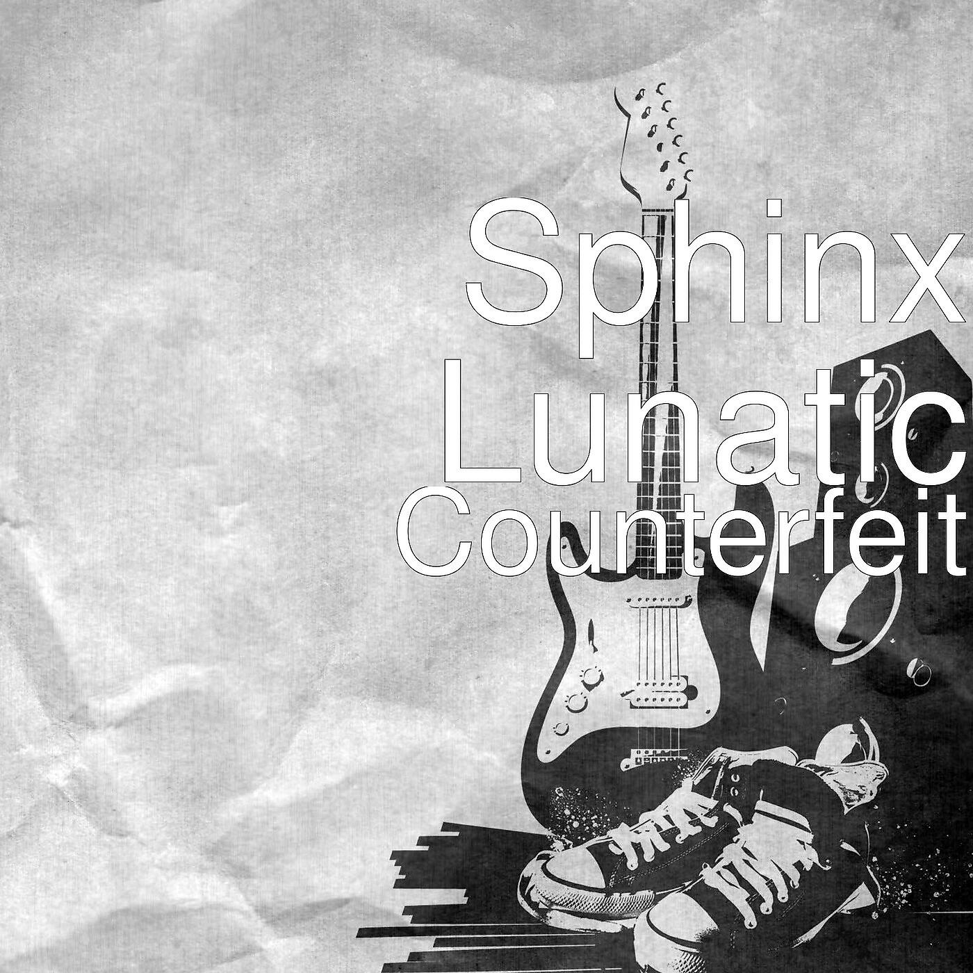 Sphinx Lunatic - Counterfeit