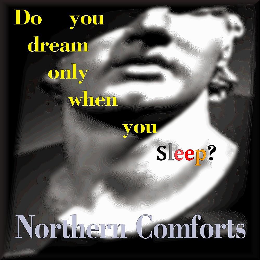 Постер альбома Do You Dream Only When You Sleep?