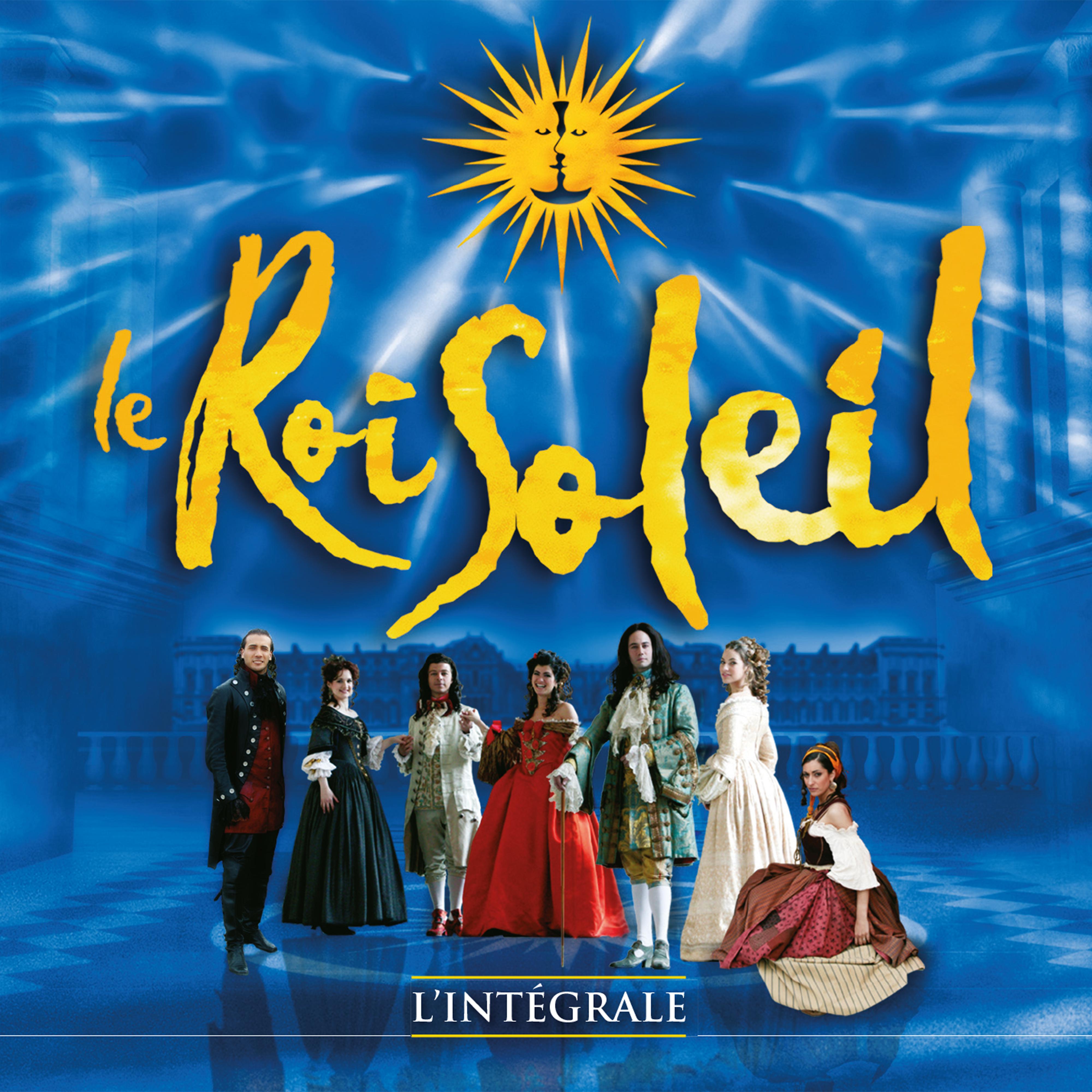 Постер альбома Le Roi Soleil (Le spectacle original) [L'intégrale]
