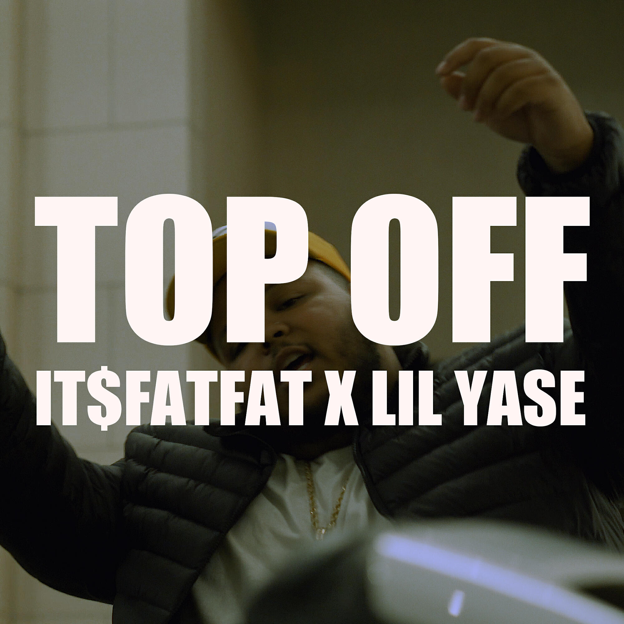 ItsFatFat - Top Off (feat. Lil Yase)