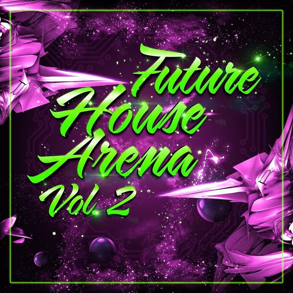 Постер альбома Future House Arena, Vol. 2