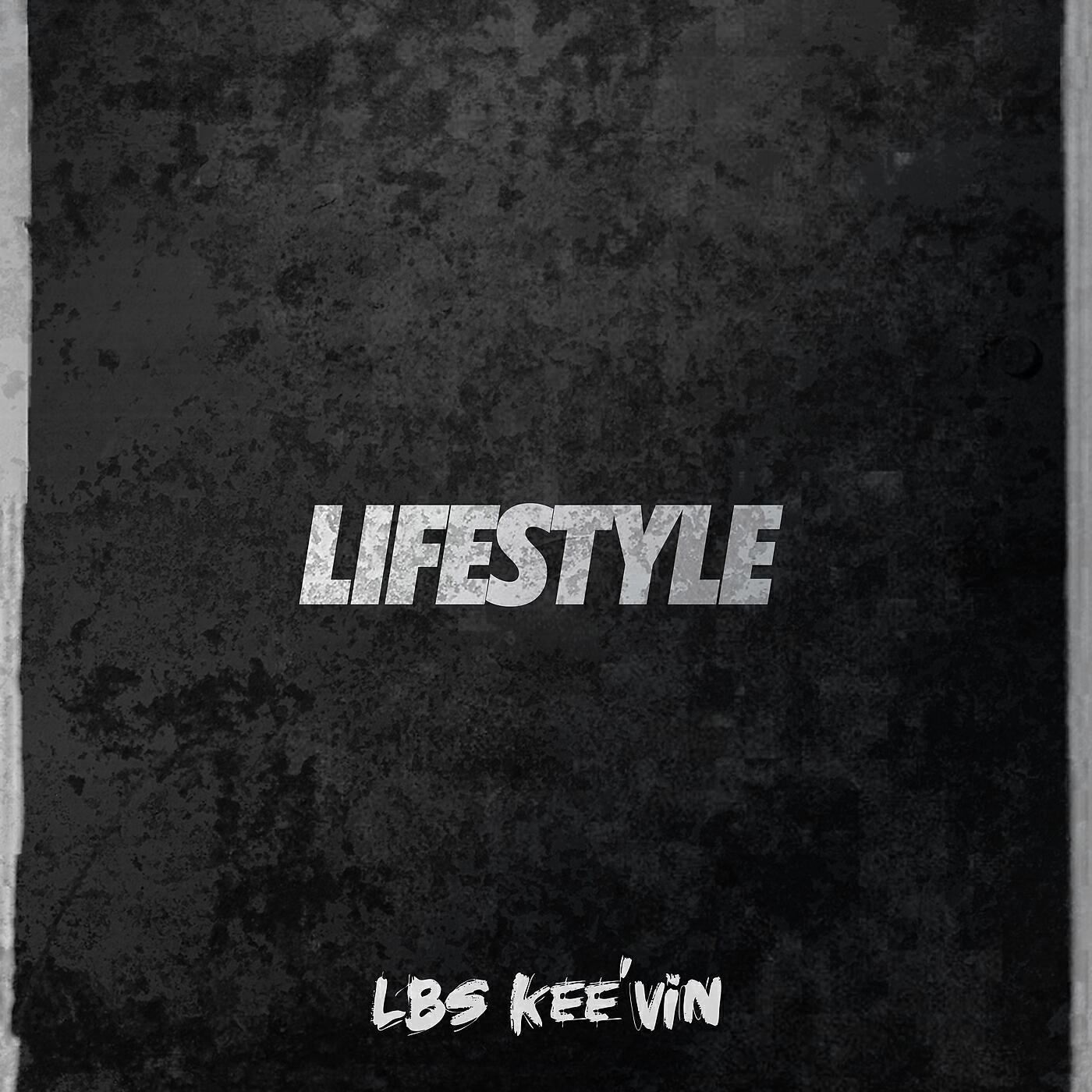 LBS Kee'vin - Lifestyle