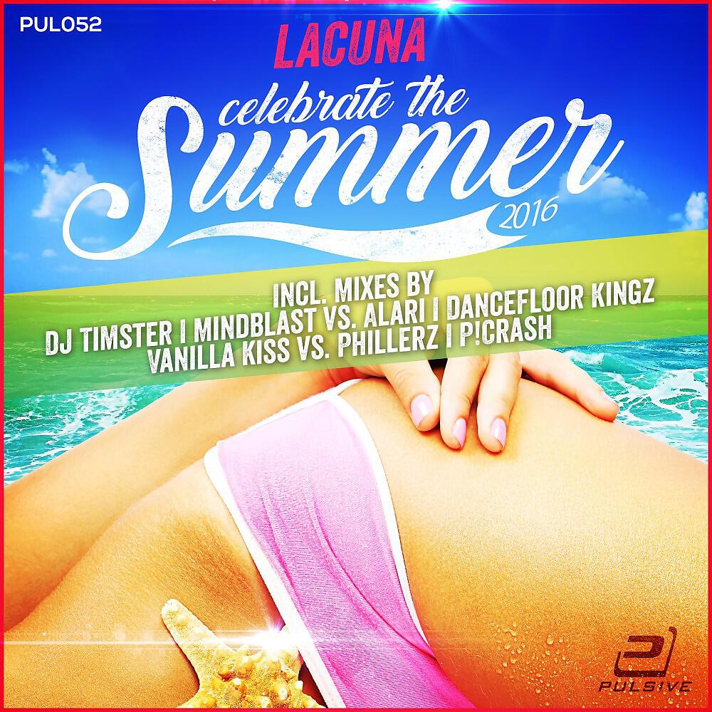 Lacuna - Celebrate the Summer (Mindblast & Alari Remix Edit)