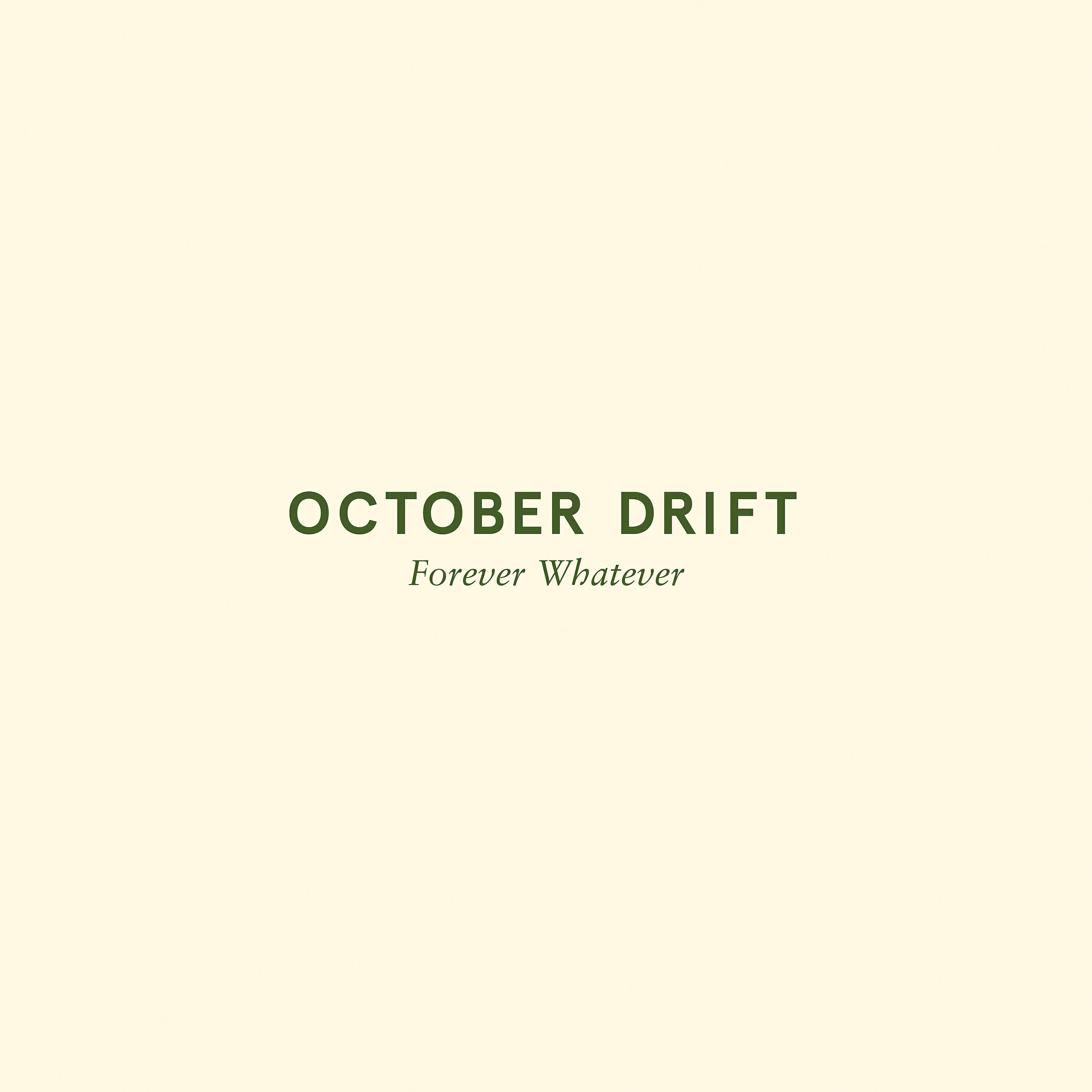 October Drift - Forever Whatever
