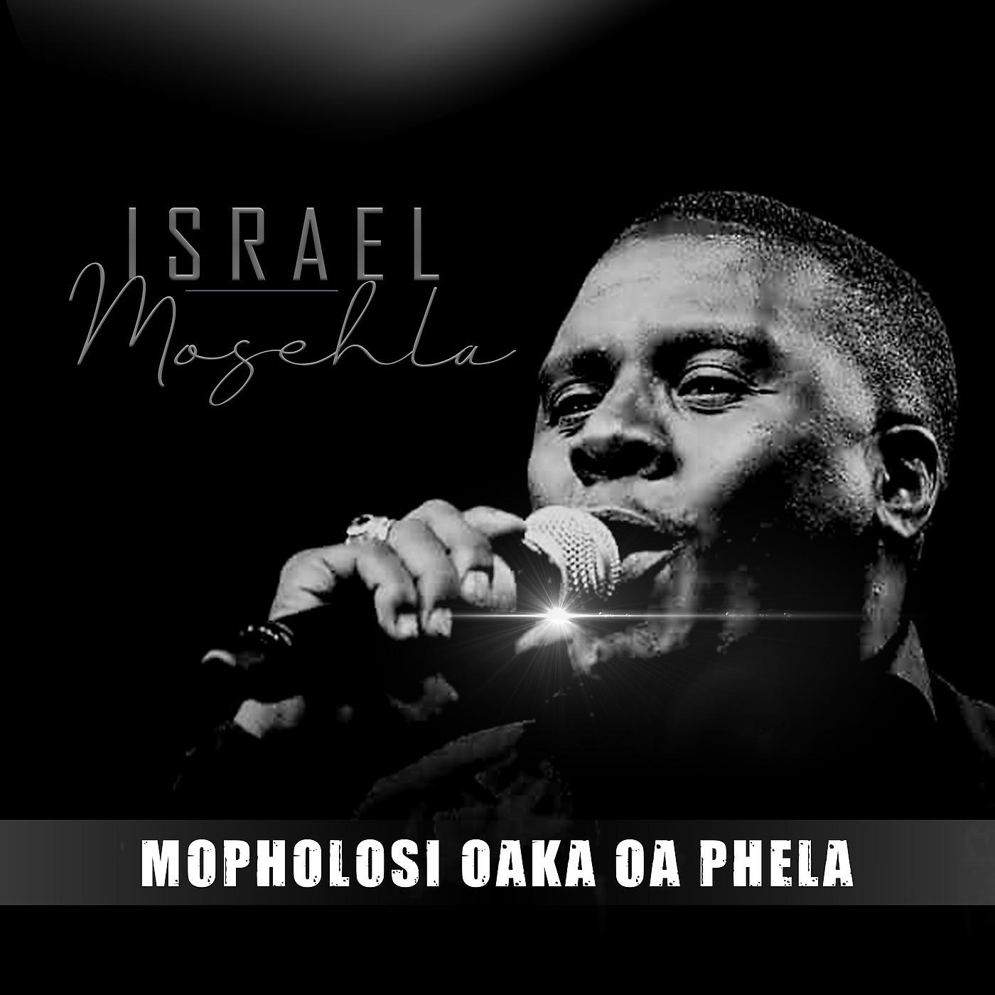 Постер альбома Mopholosi Oaka Oa Phela