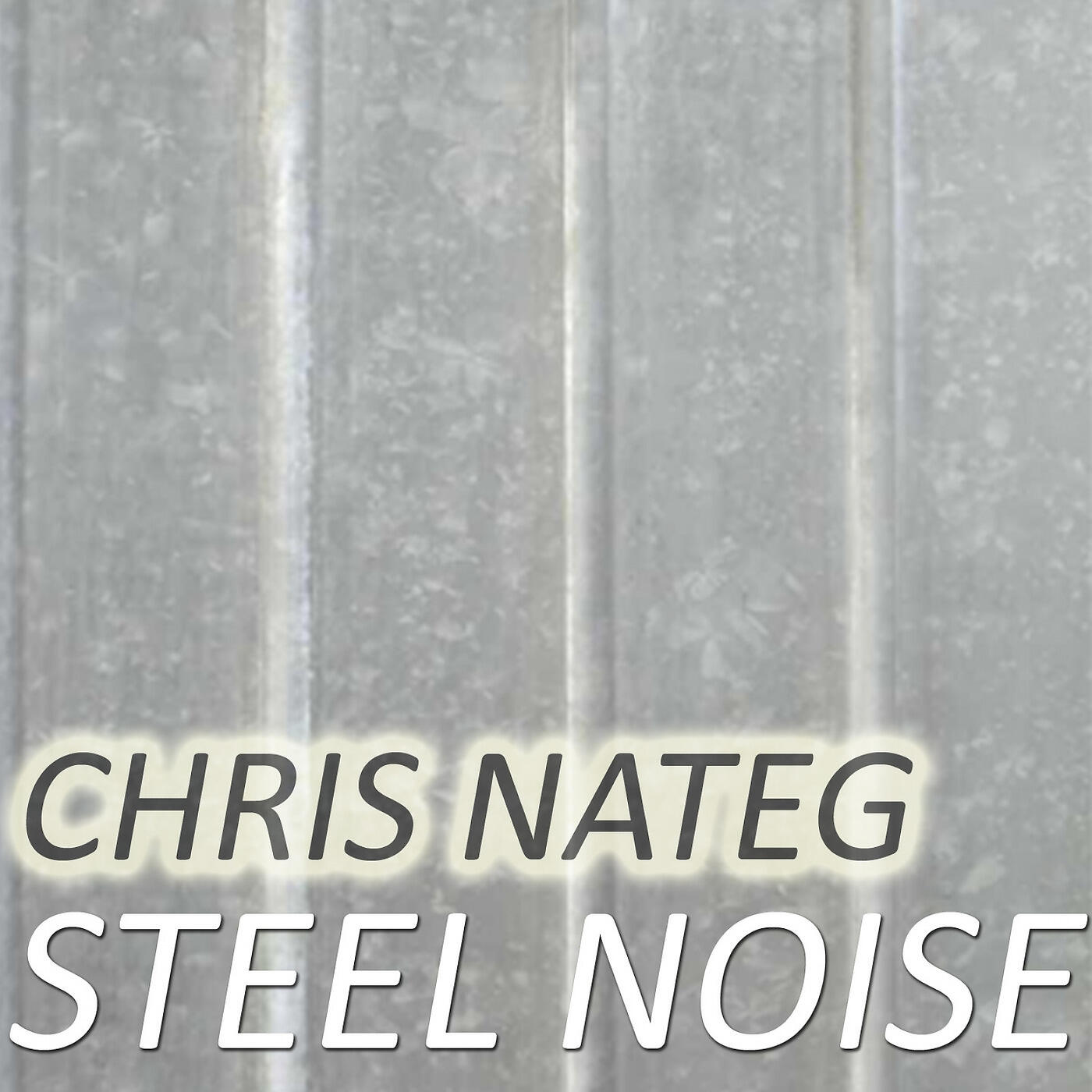 Chris Nateg - Steel Noise