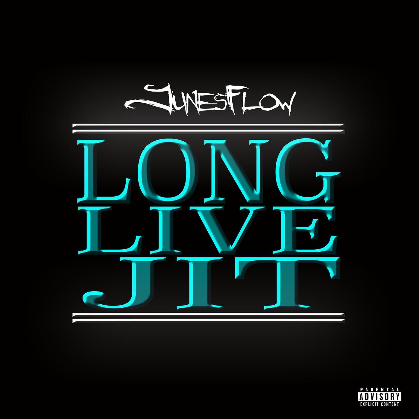 JunesFlow - Long Live Jit