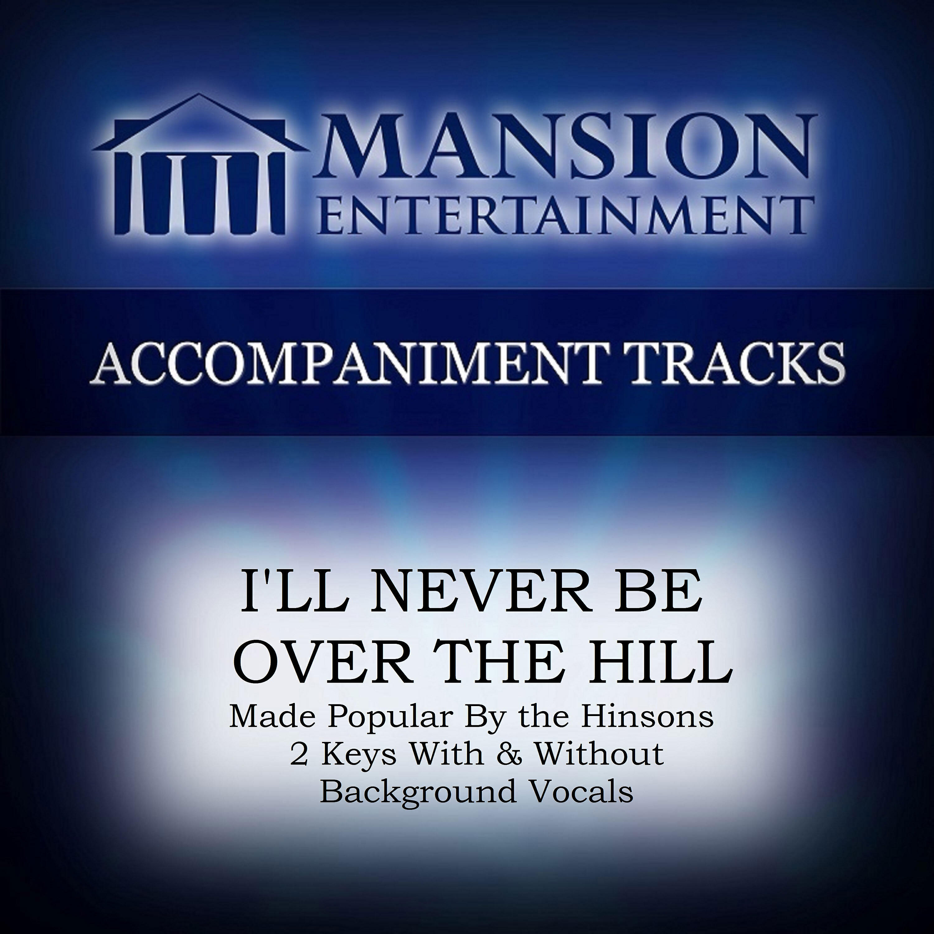 Franklin Christian Singers - I'LL NEVER BE OVER THE HILL (Low Key Bb-C without BGVs)