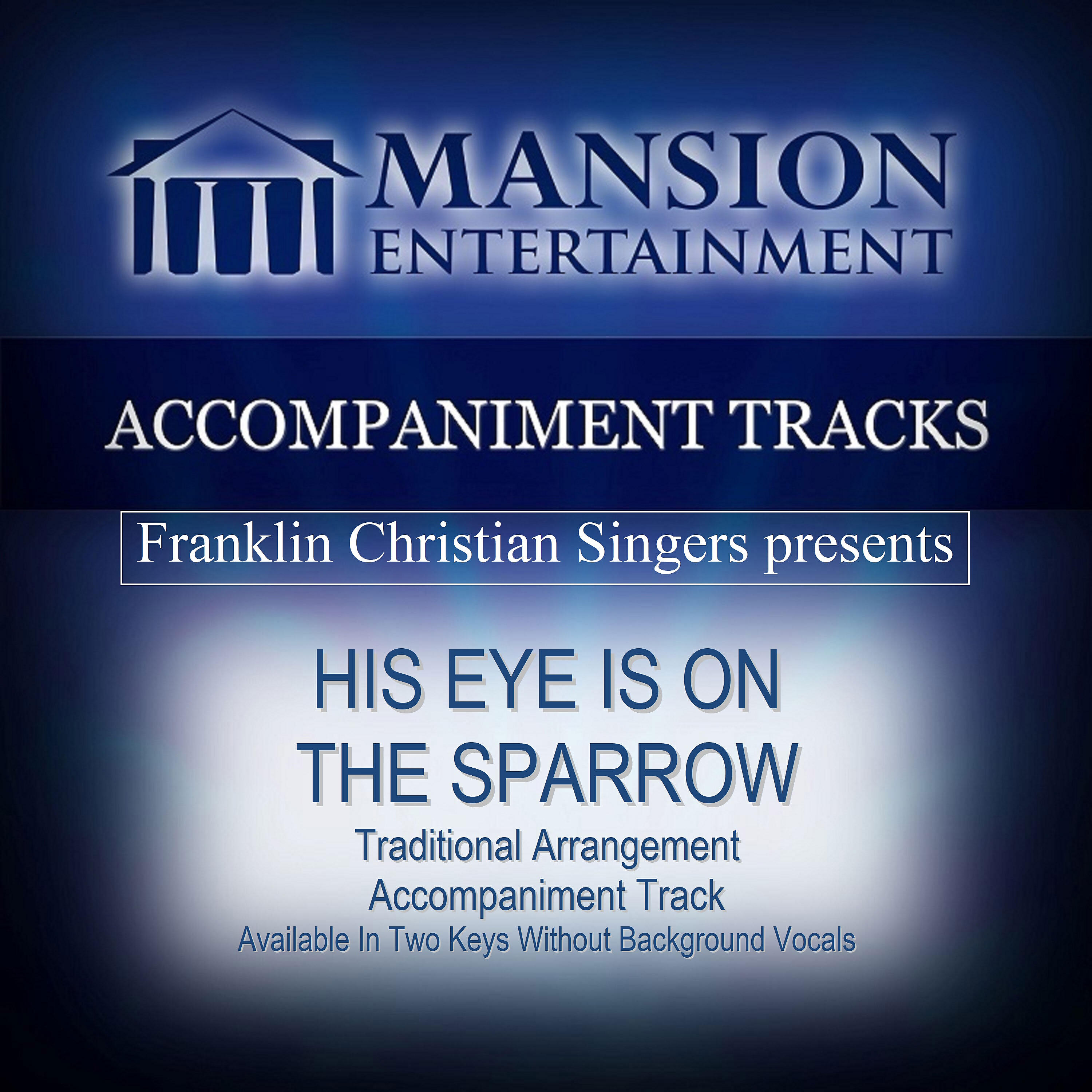 Franklin Christian Singers - His Eye is on the Sparrow (Vocal Demo)