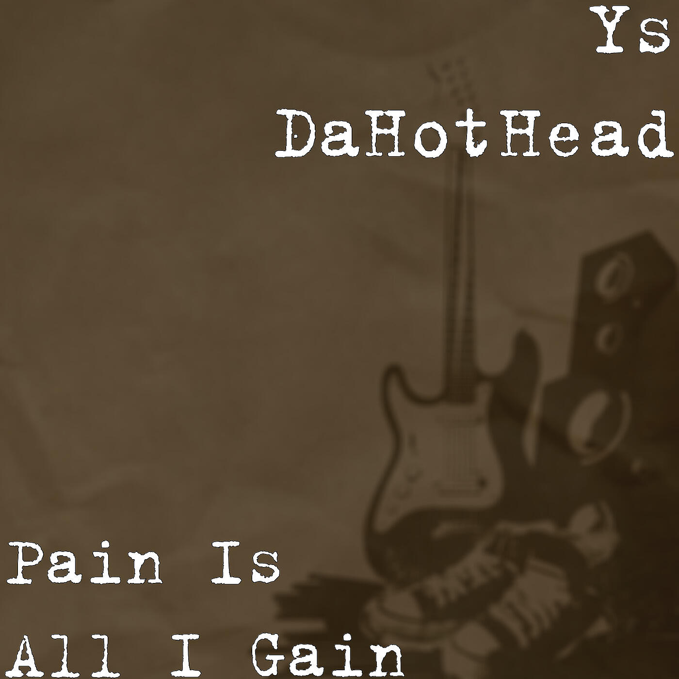 Ys DaHotHead - Pain Is All I Gain