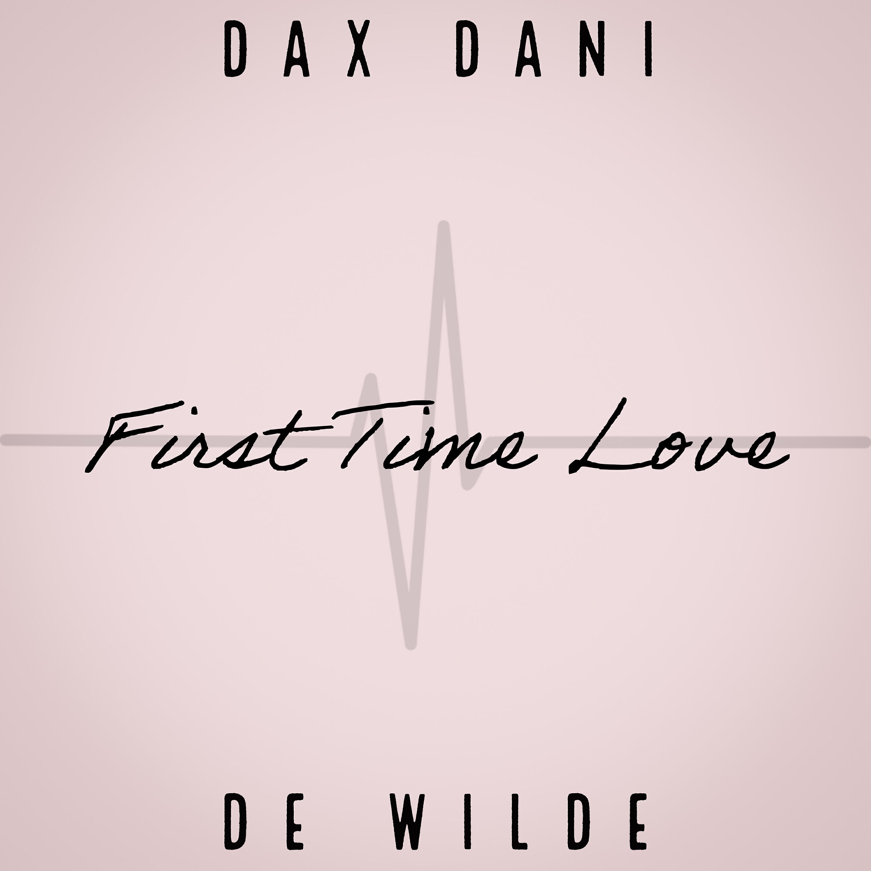 Dax Dani - First Time Love