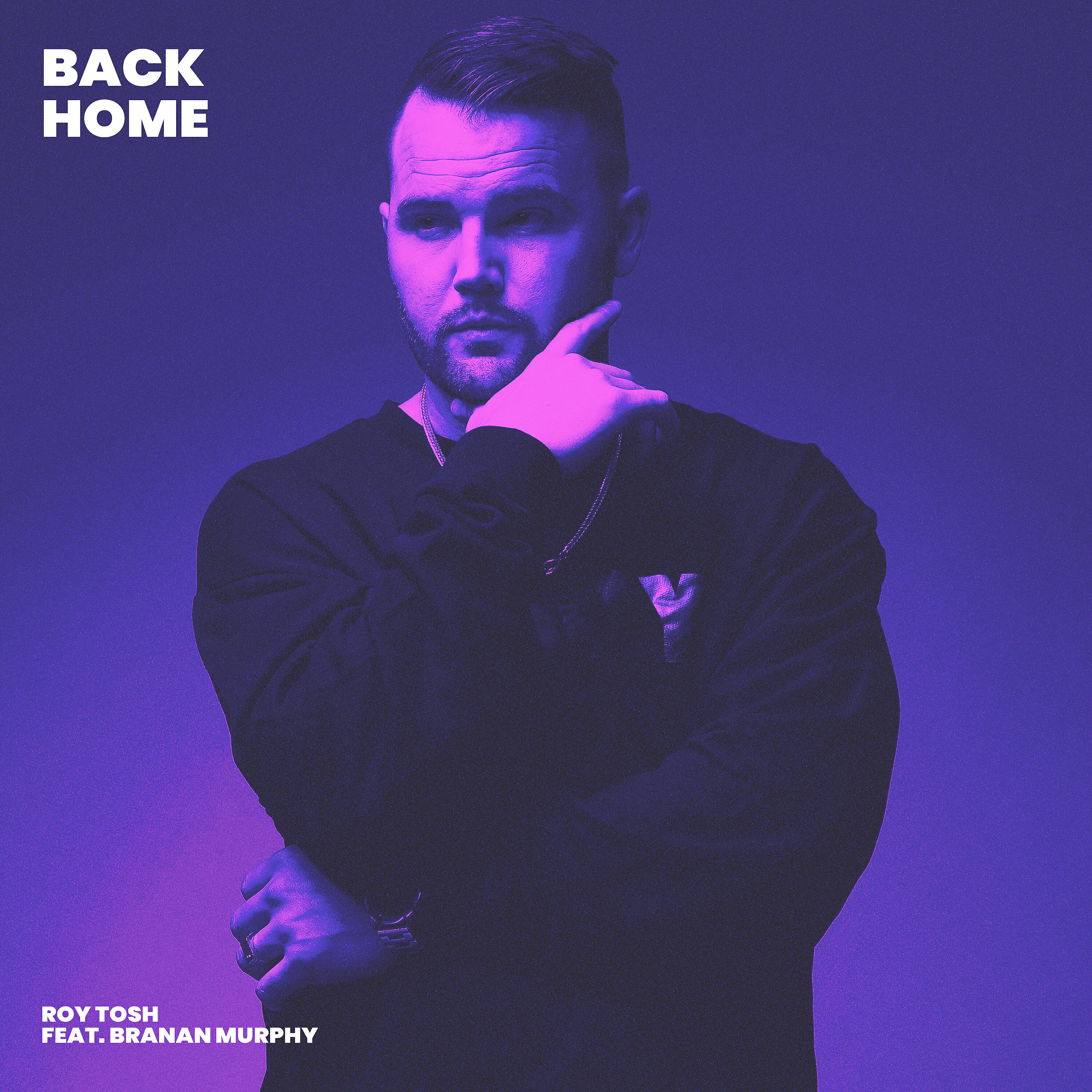 Roy Tosh - Back Home (feat. Branan Murphy)