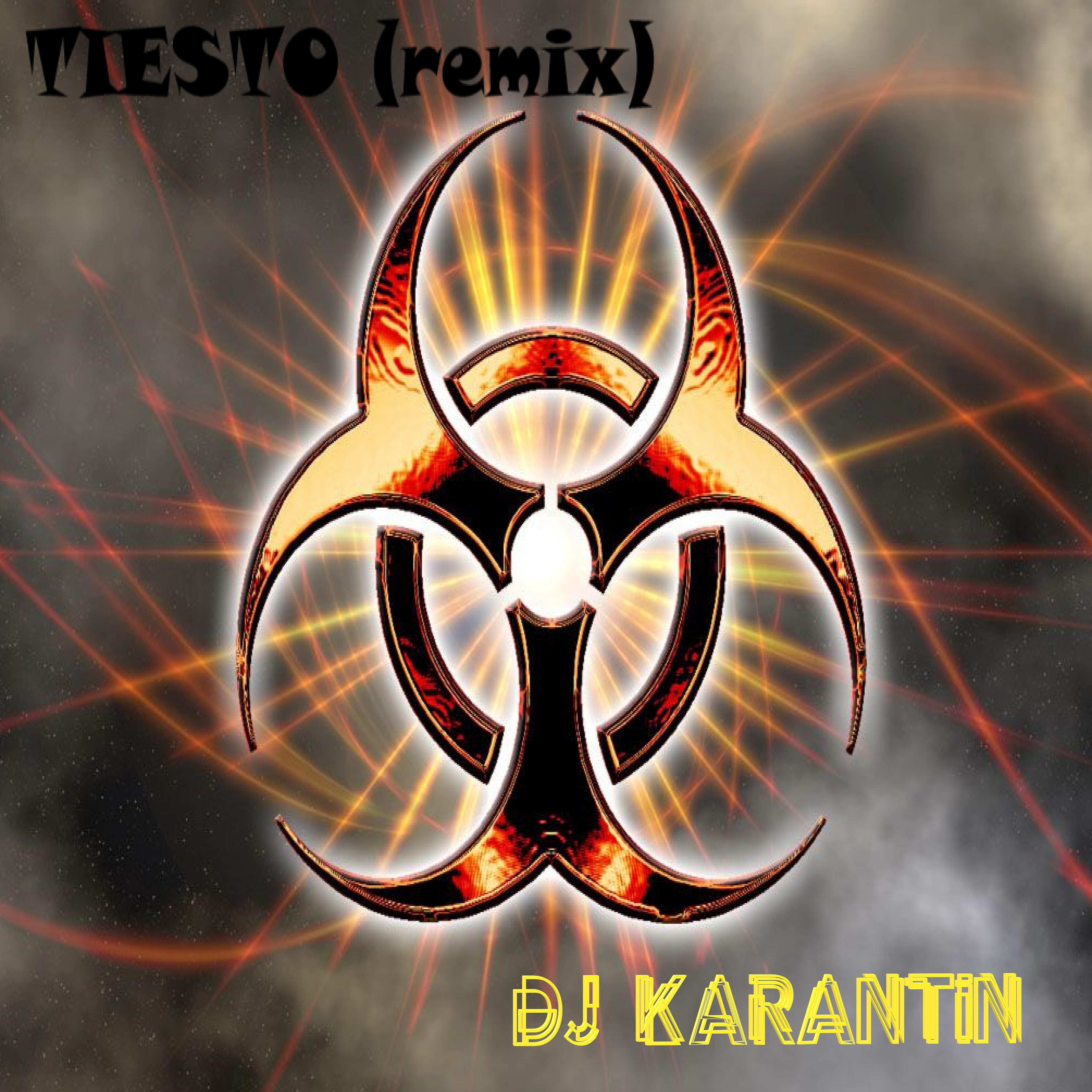 Dj Karantin - Tiesto (Remix)
