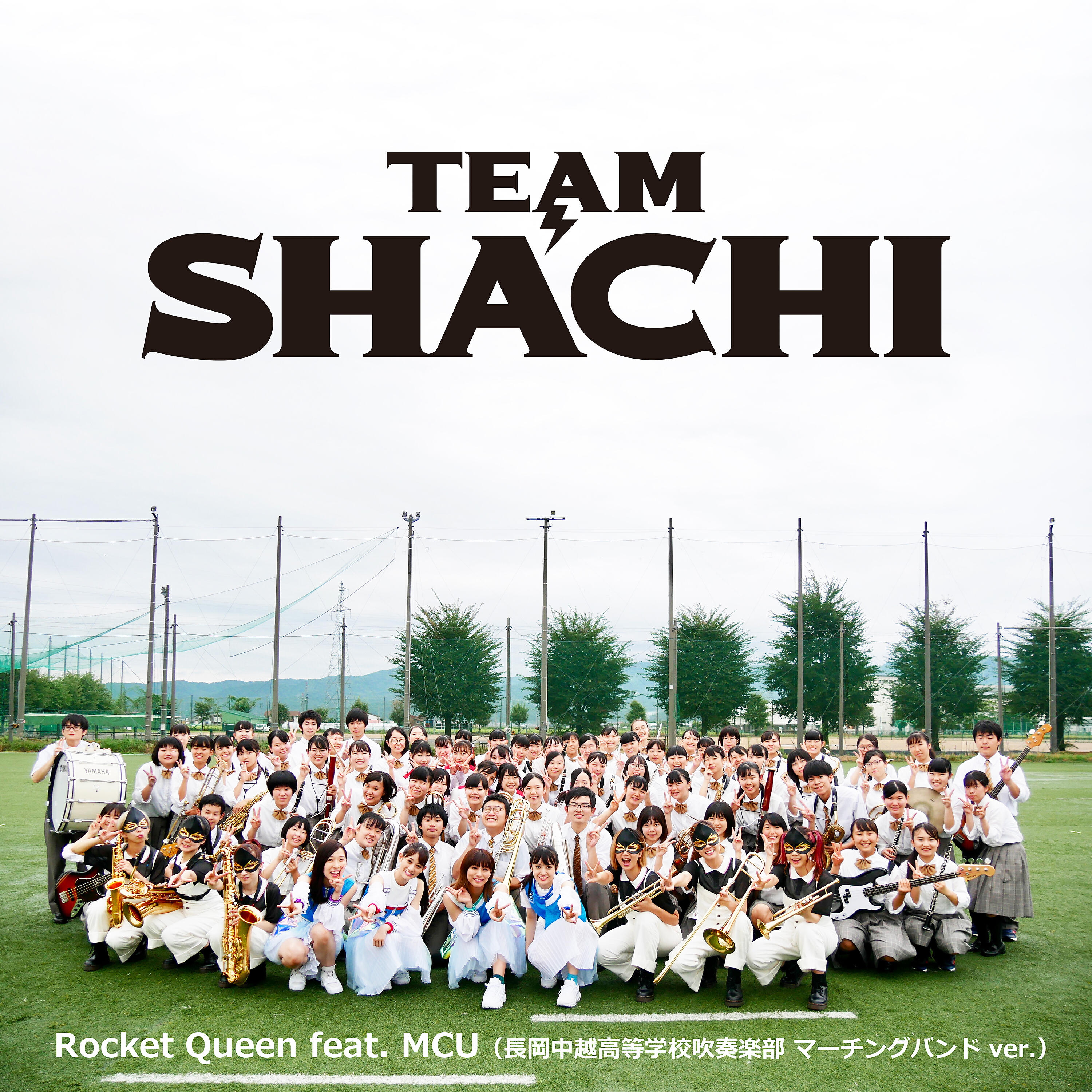 TEAM SHACHI - Rocket Queen (feat. MCU) [Nagaoka Chuetsu High School Marching Band Version]