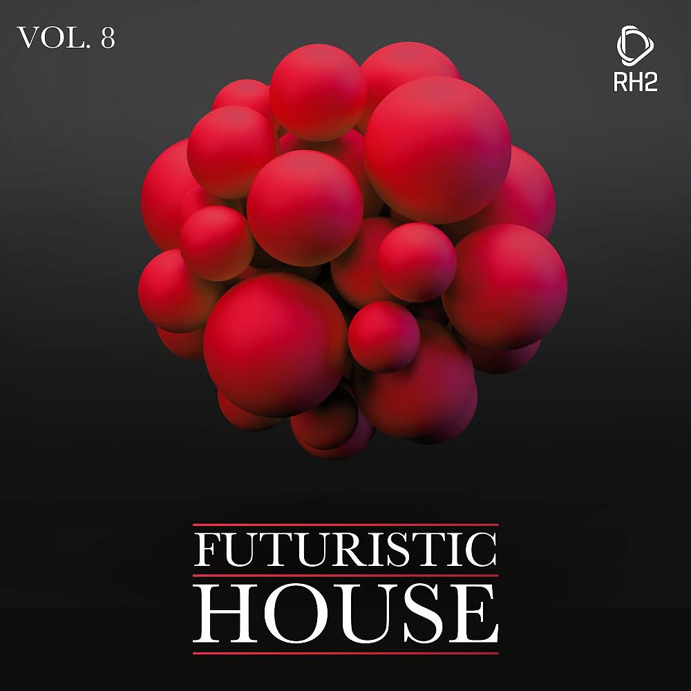 Постер альбома Futuristic House, Vol. 08