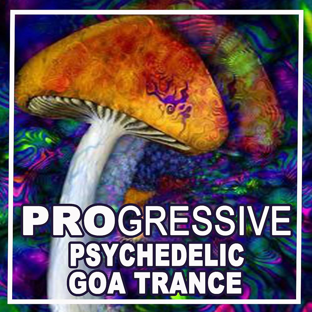 Постер альбома Progressive Psychedelic Goa Trance 2019