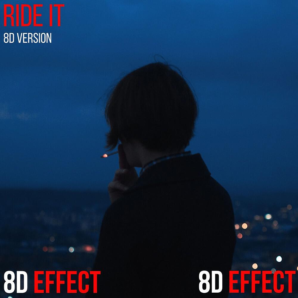 8D Effect - Ride It (8D Version)
