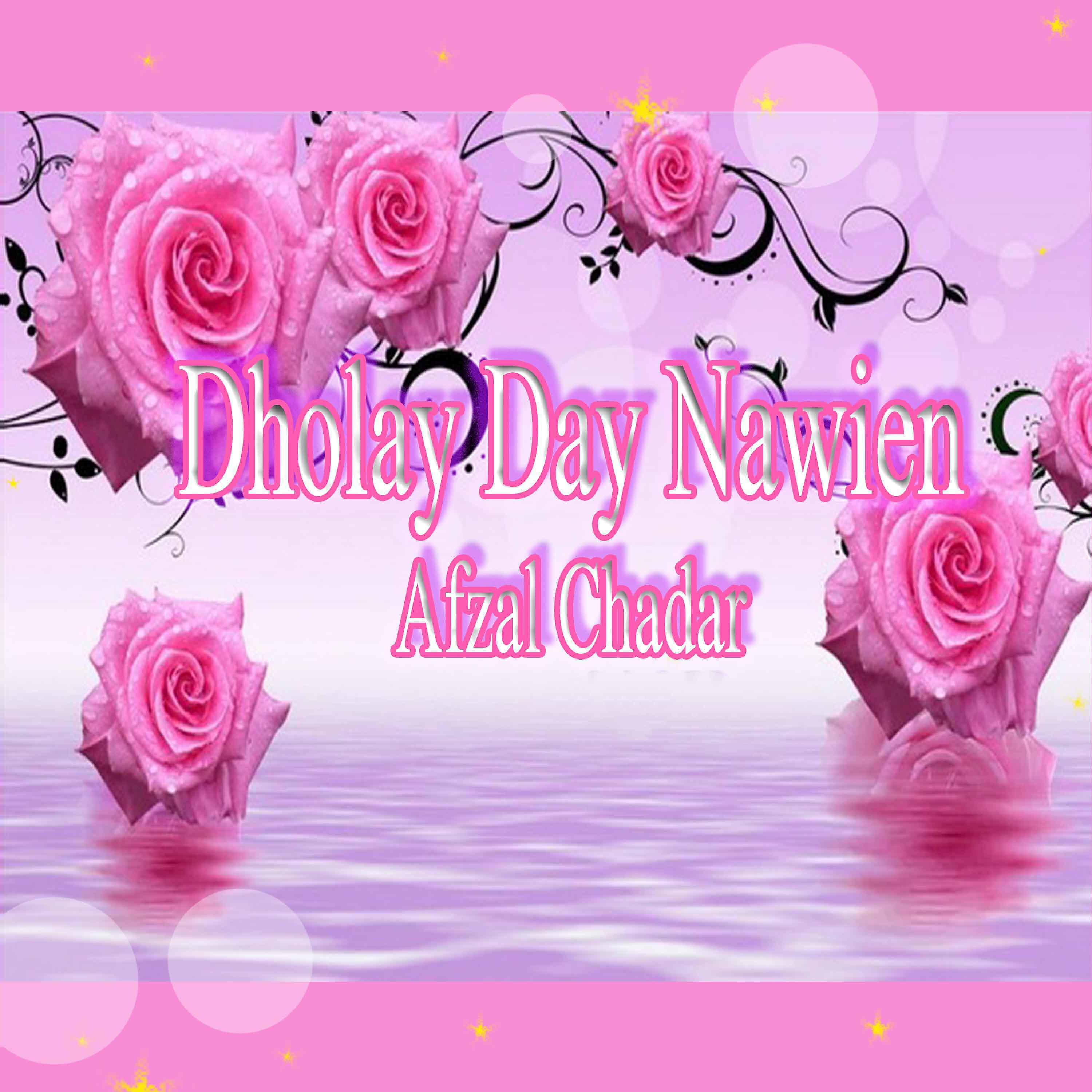 Afzal Chadar - Dholay Day Nawien