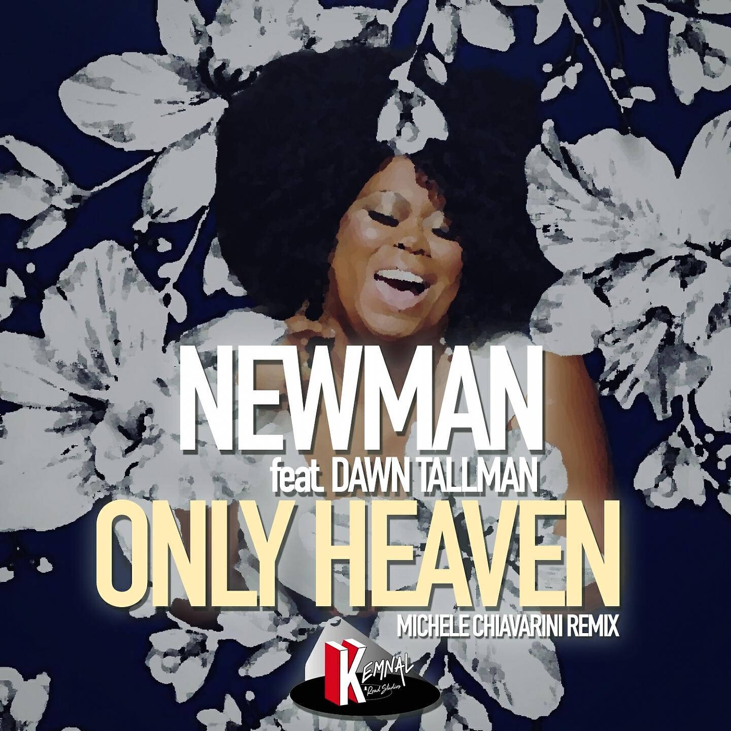 Newman (UK) - Only Heaven (Michele Chiavarini Remix)