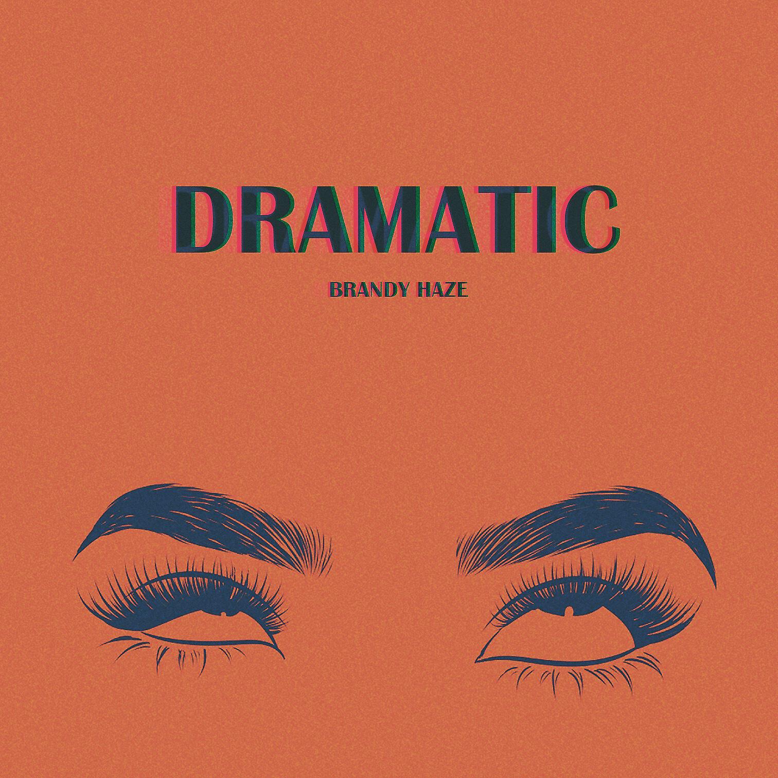 Brandy Haze - Dramatic