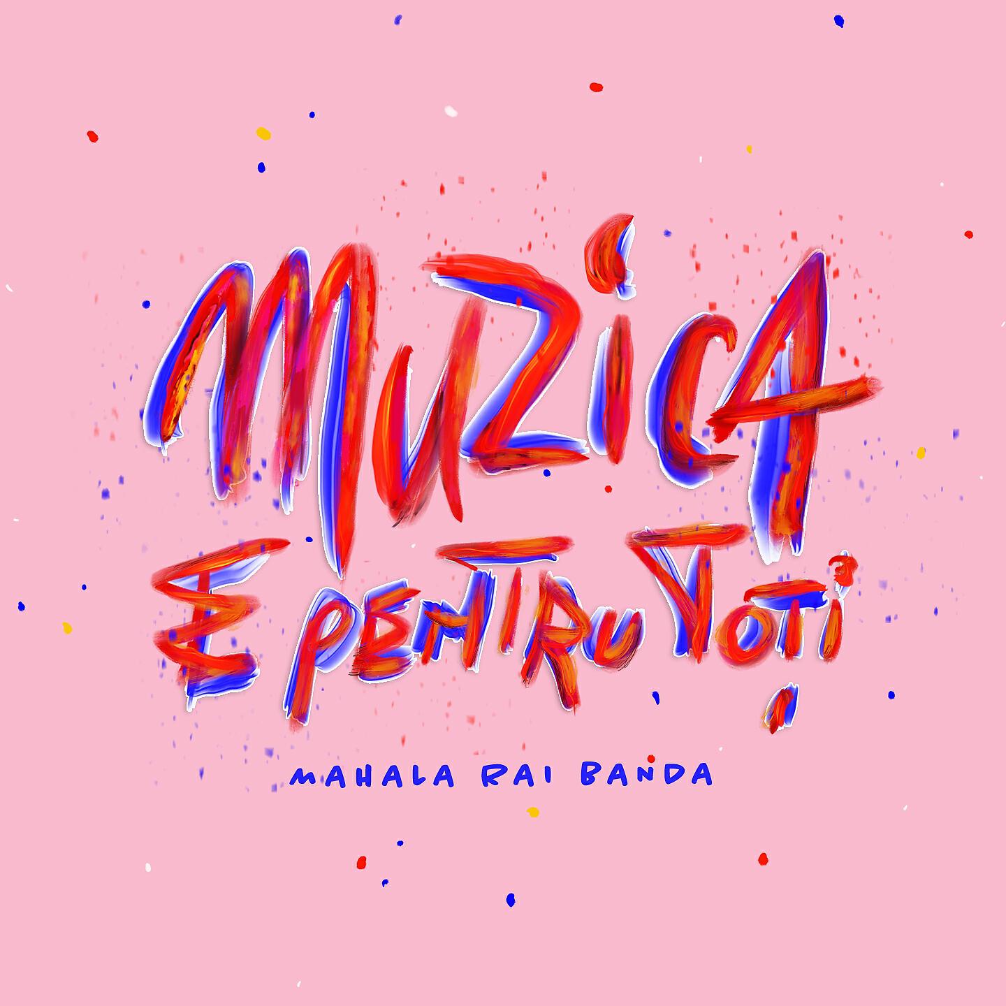 Mahala Rai Banda - Muzica E Pentru Toti