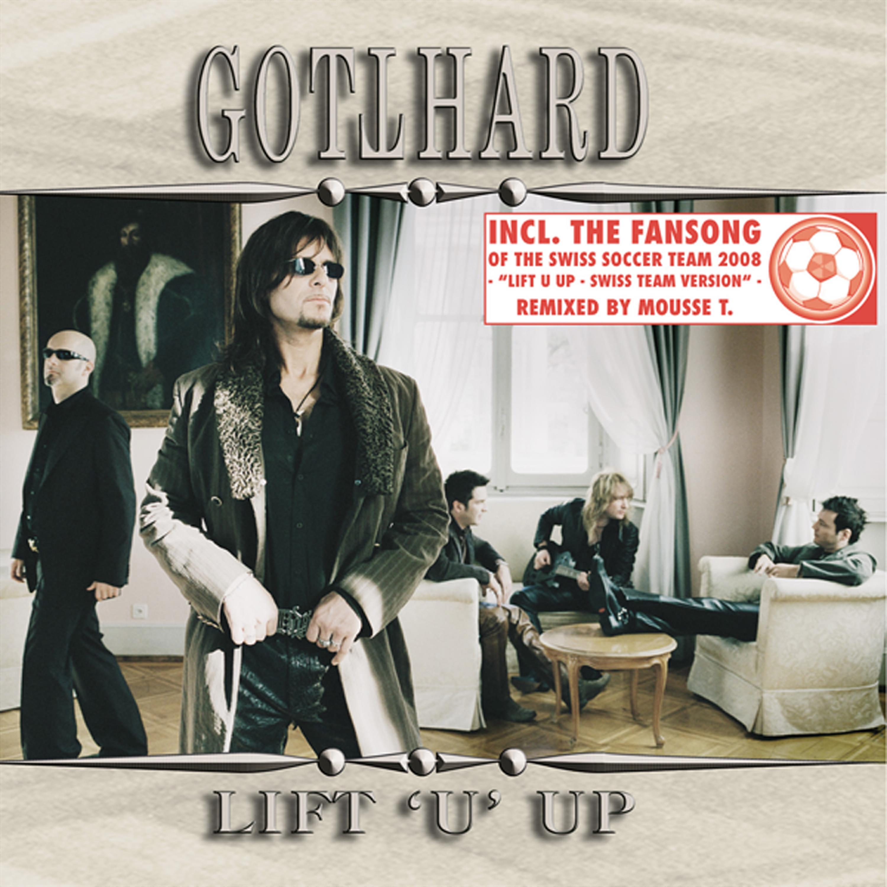 Gotthard - Lift U Up (Swiss Team Mousse T Remix)