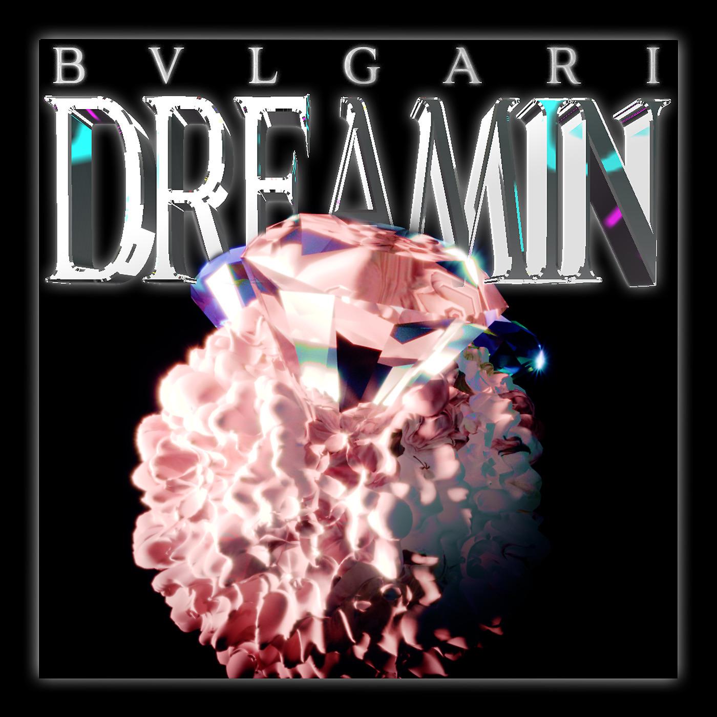 Постер альбома Bvlgari Dreamin