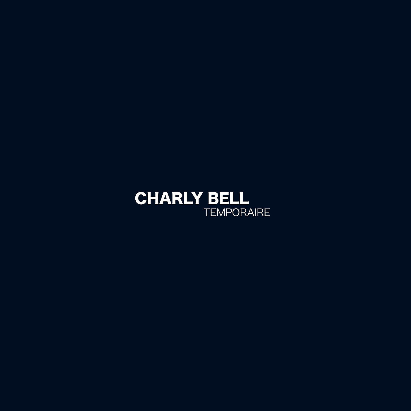 Charly Bell - Temporaire