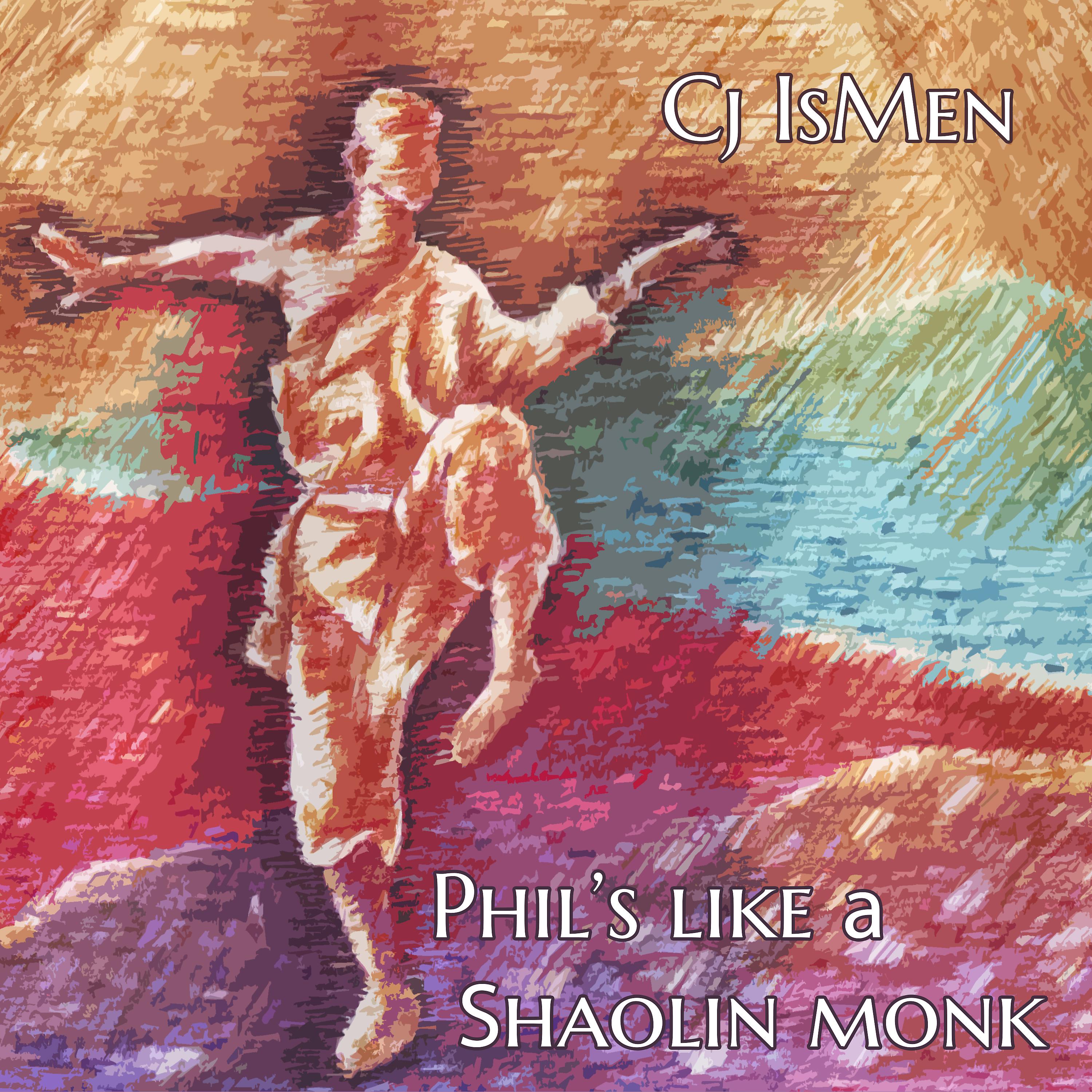 Постер альбома Phil's Like a Shaolin Monk