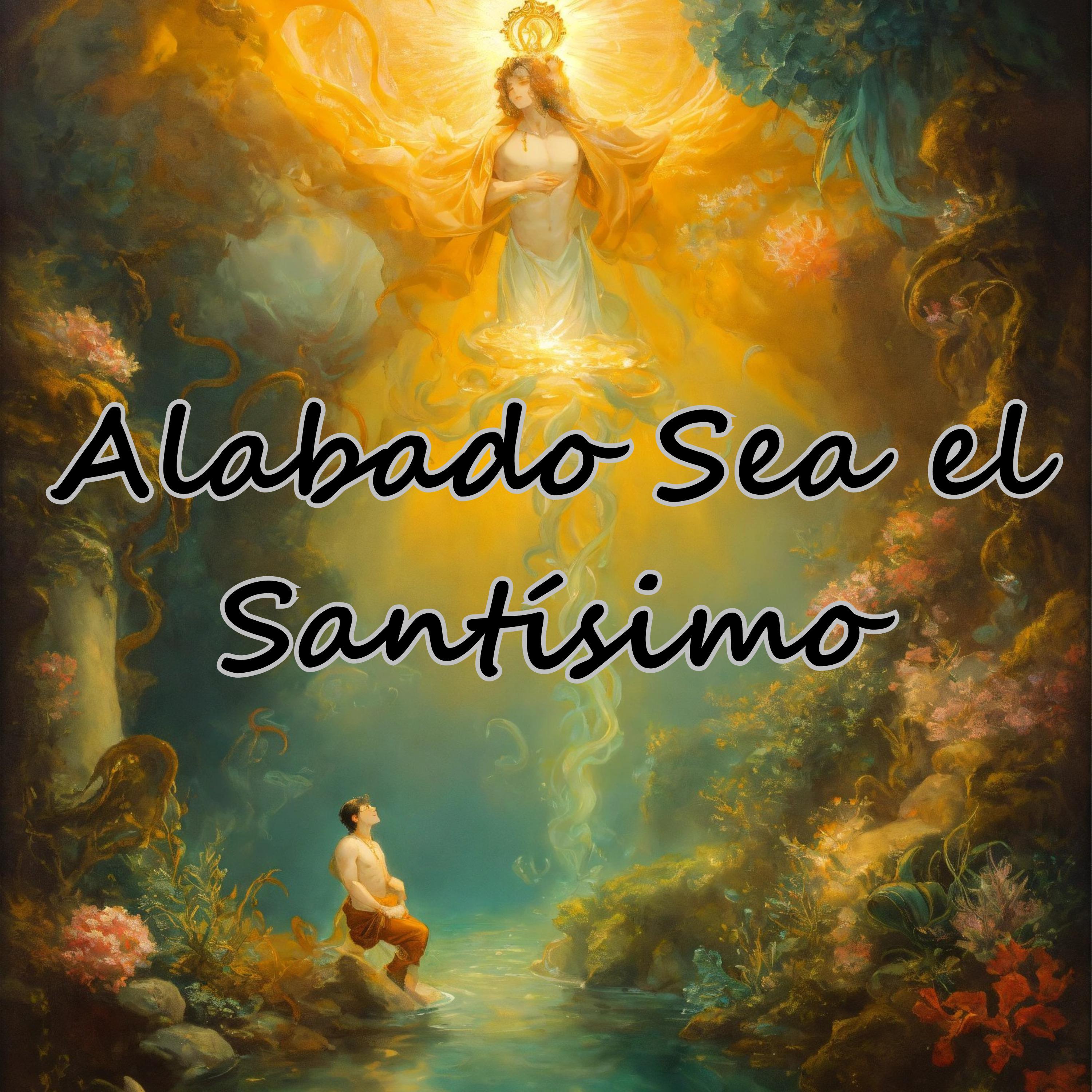 Постер альбома Alabado Sea el Santísimo