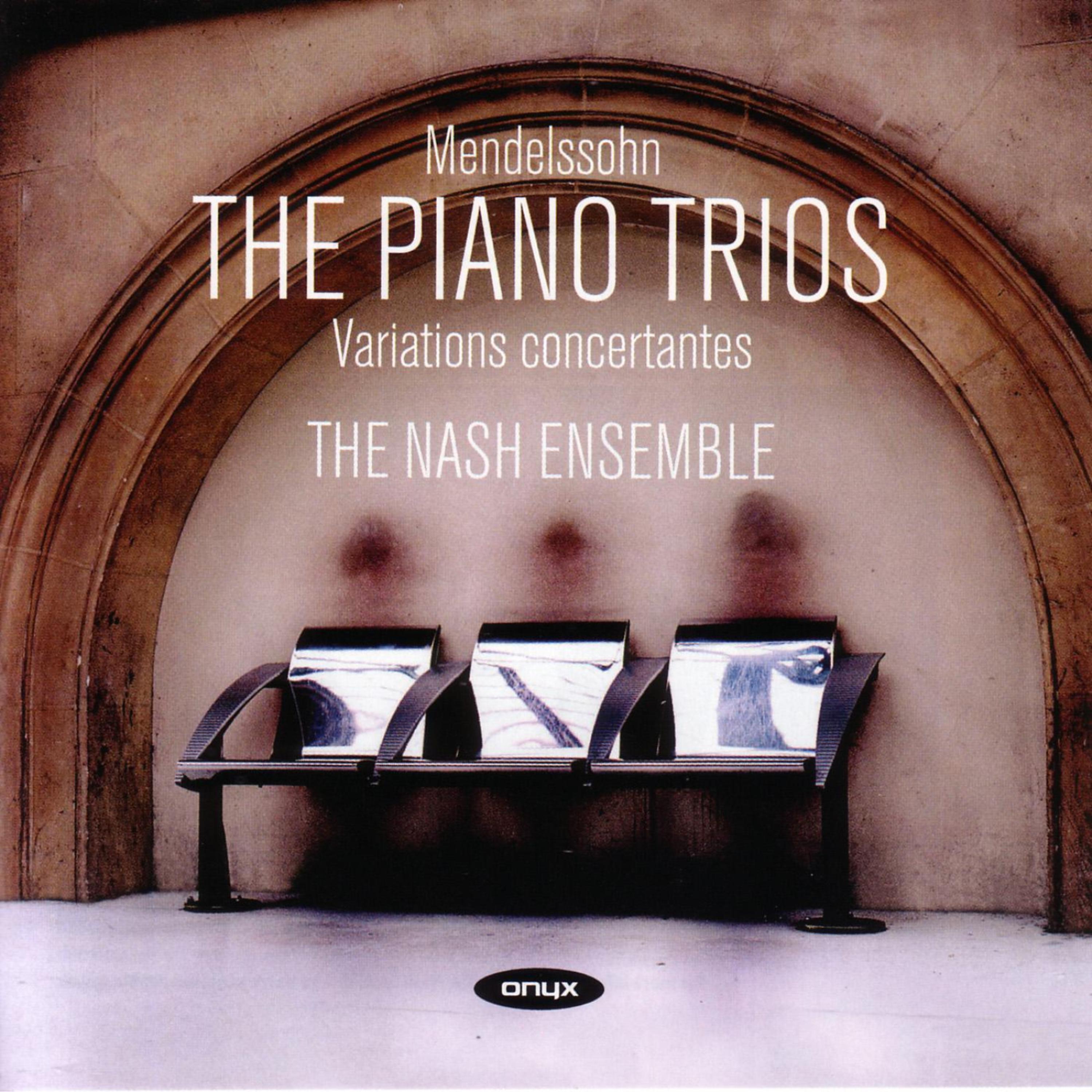 Постер альбома Mendelssohn - The Piano Trios; Variations Concertantes