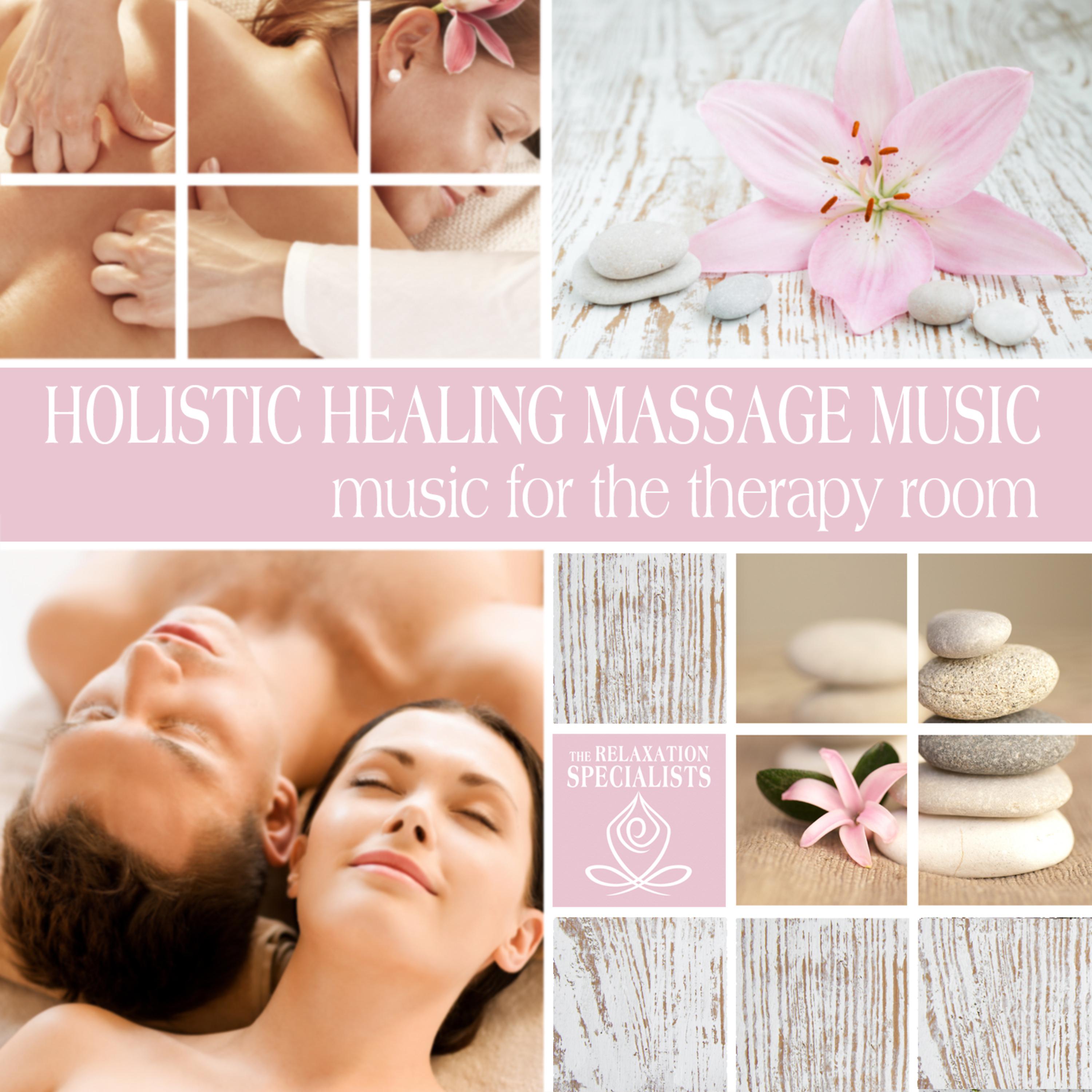 Постер альбома Holistic Healing Massage Music: Music for the Therapy Room