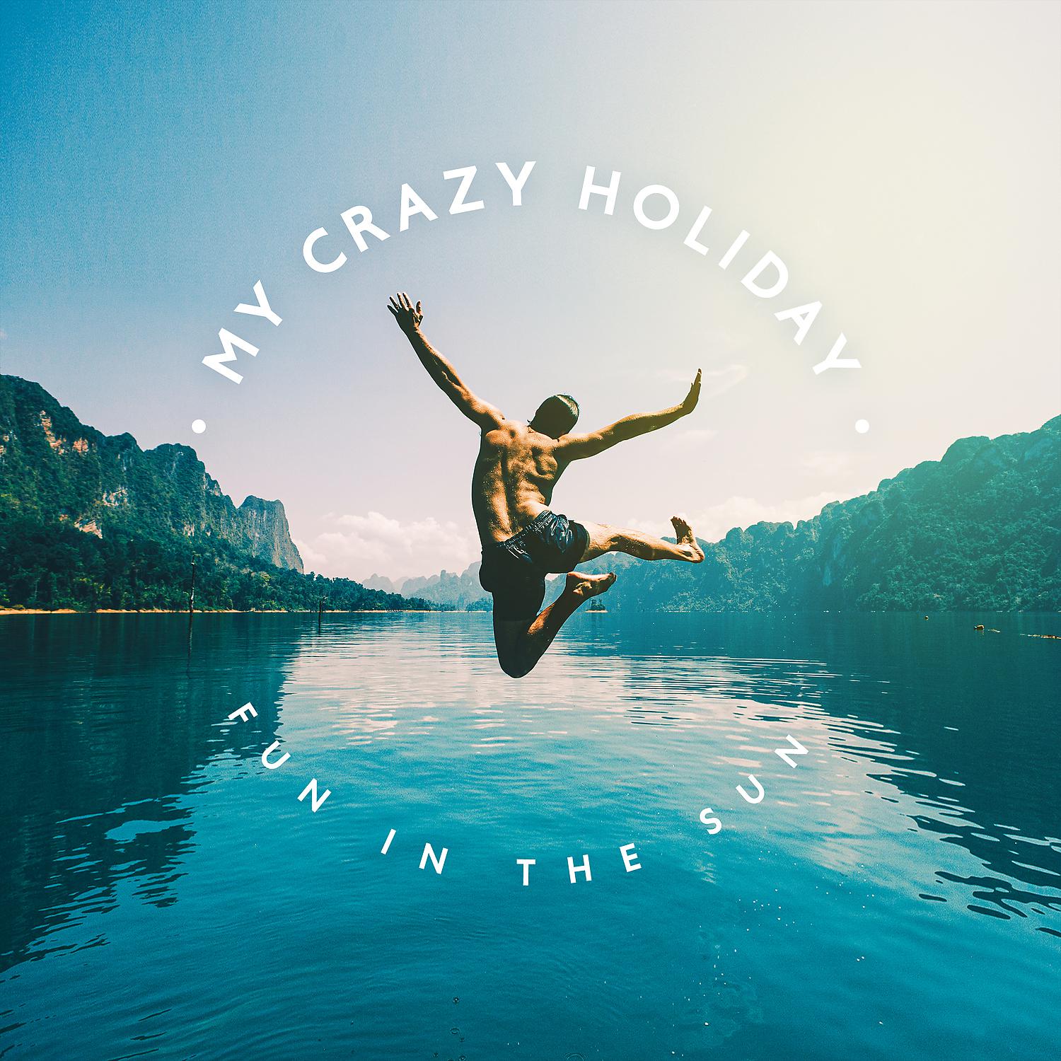 Постер альбома My Crazy Holiday – Fun in the Sun