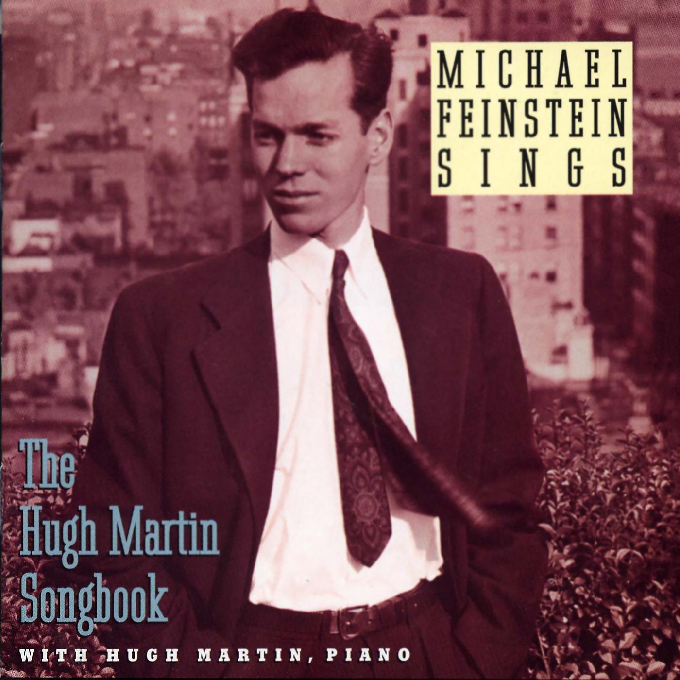 Постер альбома Michael Feinstein Sings / The Hugh Martin Songbook