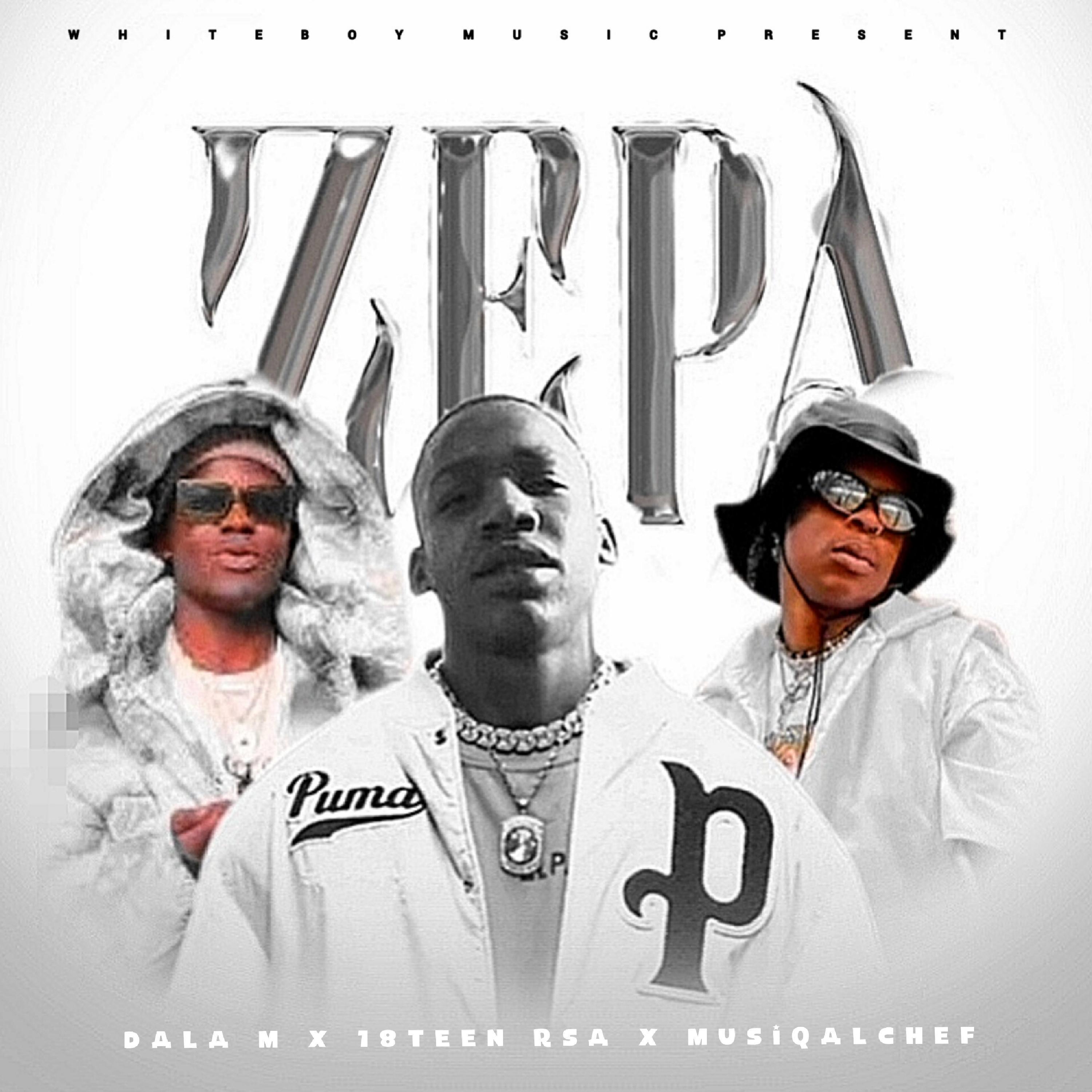 Постер альбома Zepa (feat. Dala M & MusiQalChef)
