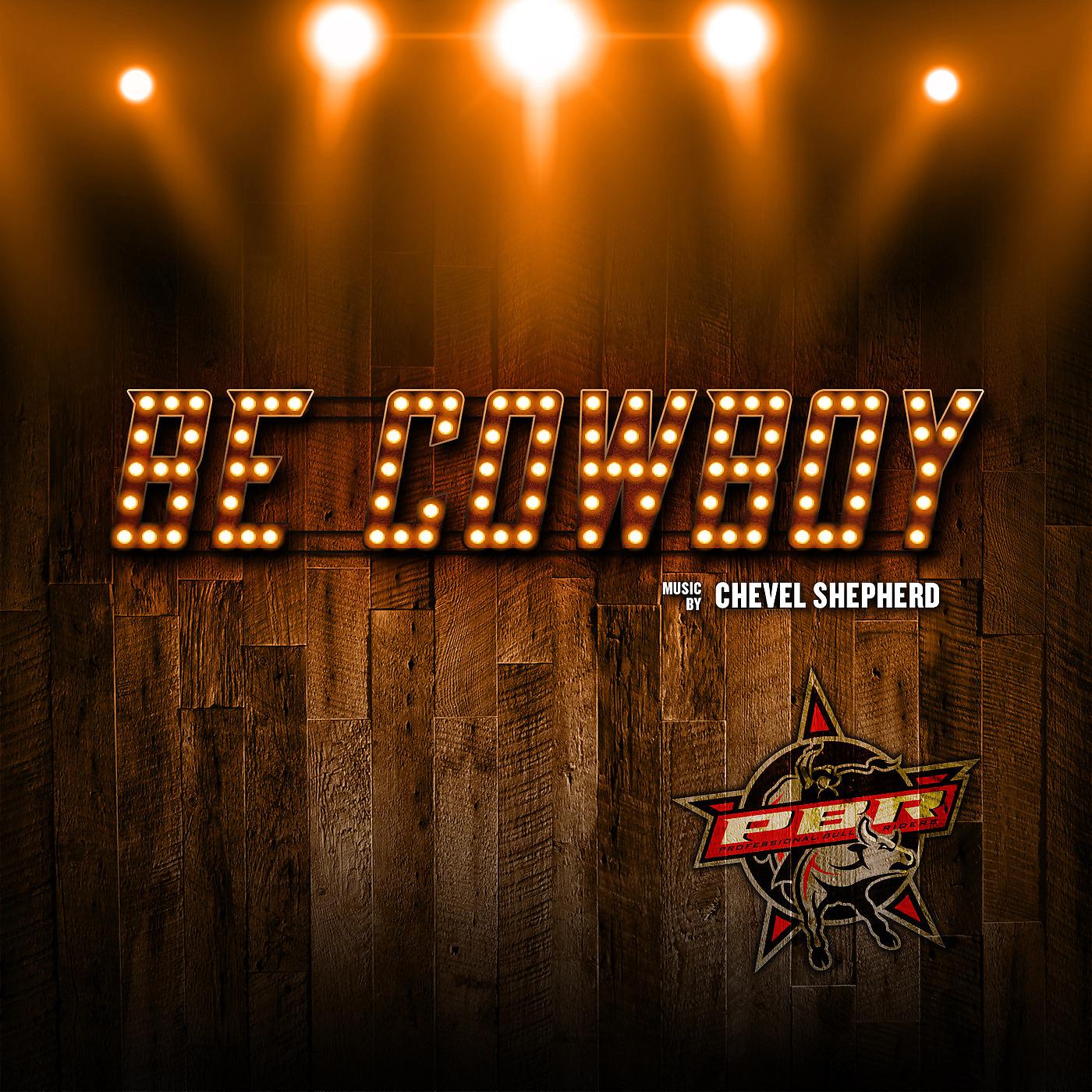 Постер альбома Be Cowboy (PBR Anthem)