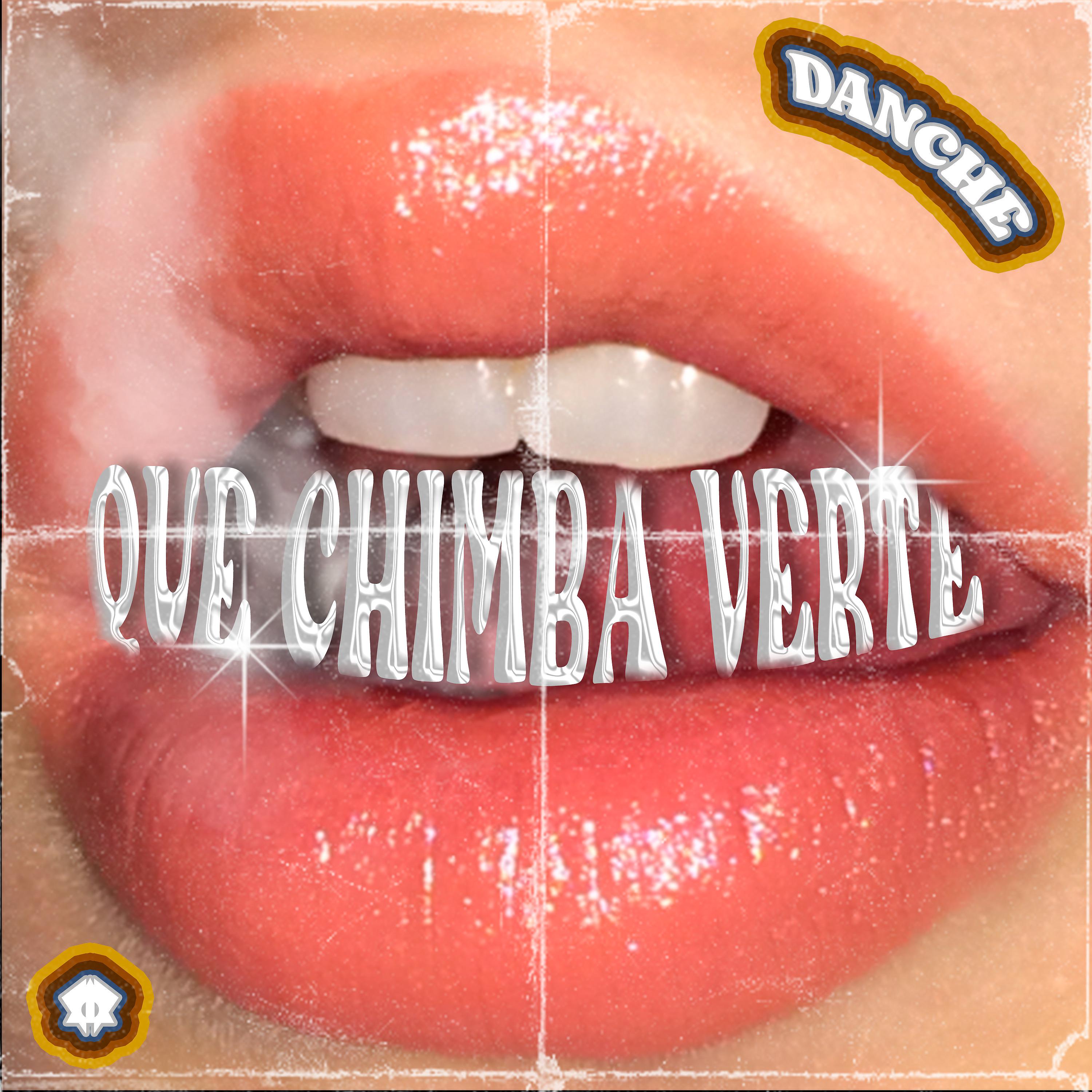 Постер альбома Que Chimba Verte