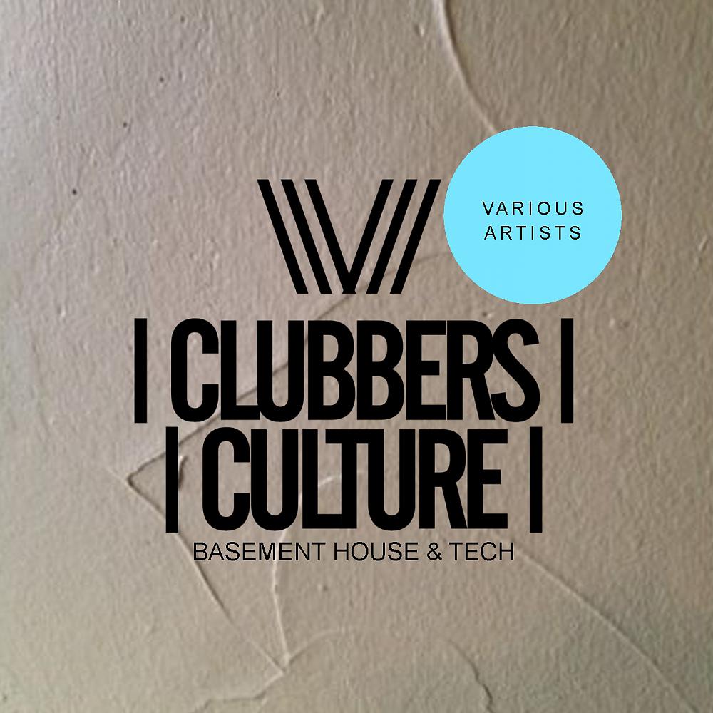 Постер альбома Clubbers Culture: Basement House & Tech