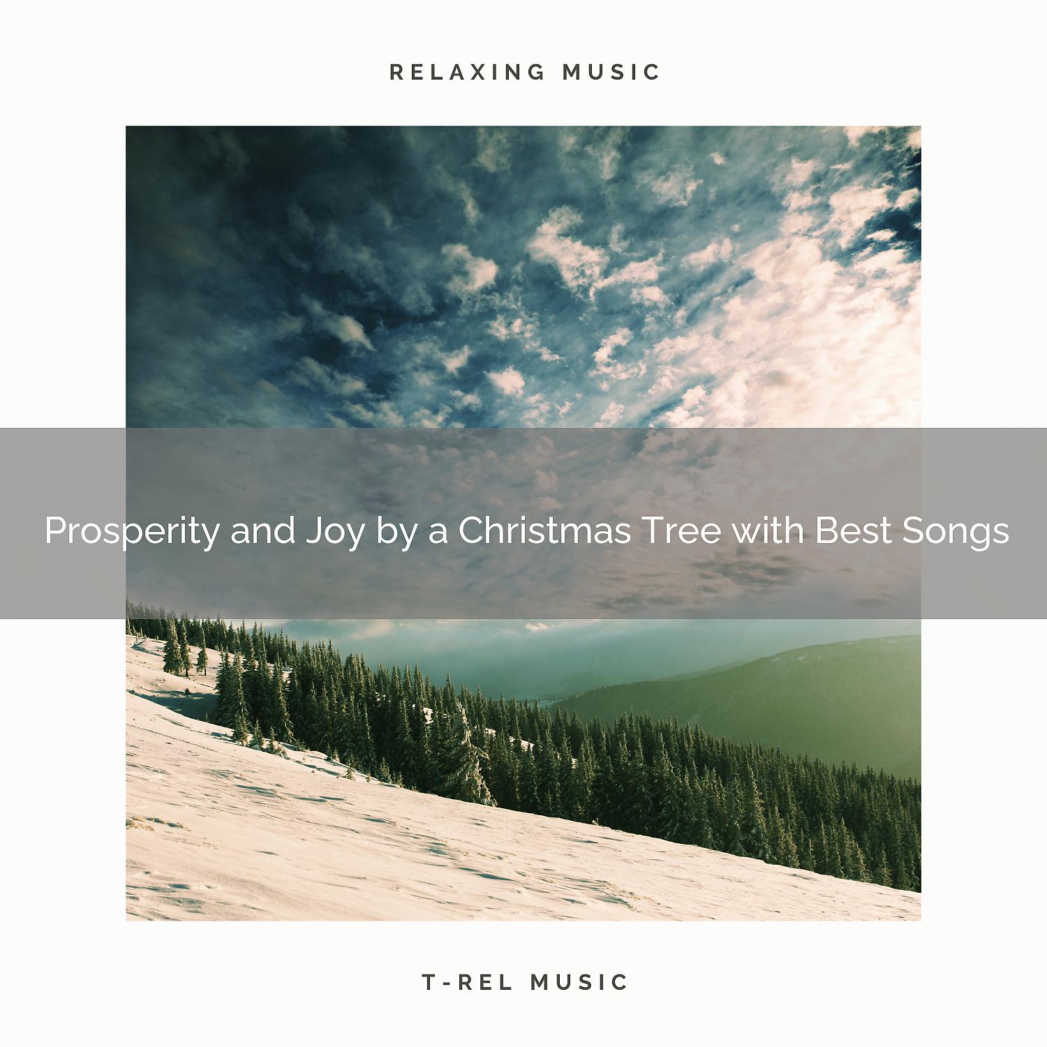 Постер альбома Prosperity and Joy by a Christmas Tree with Best Songs