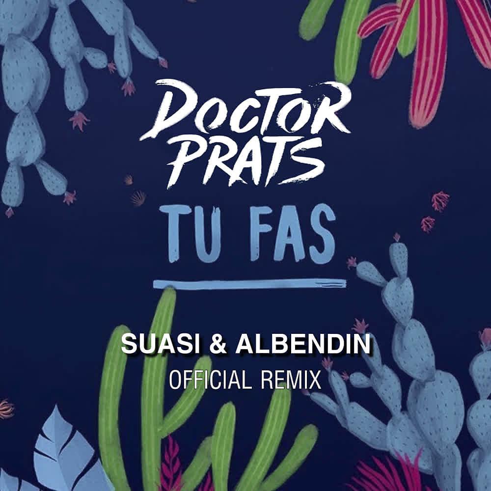Постер альбома Tu Fas (Suasi & Albendin Official Remix)