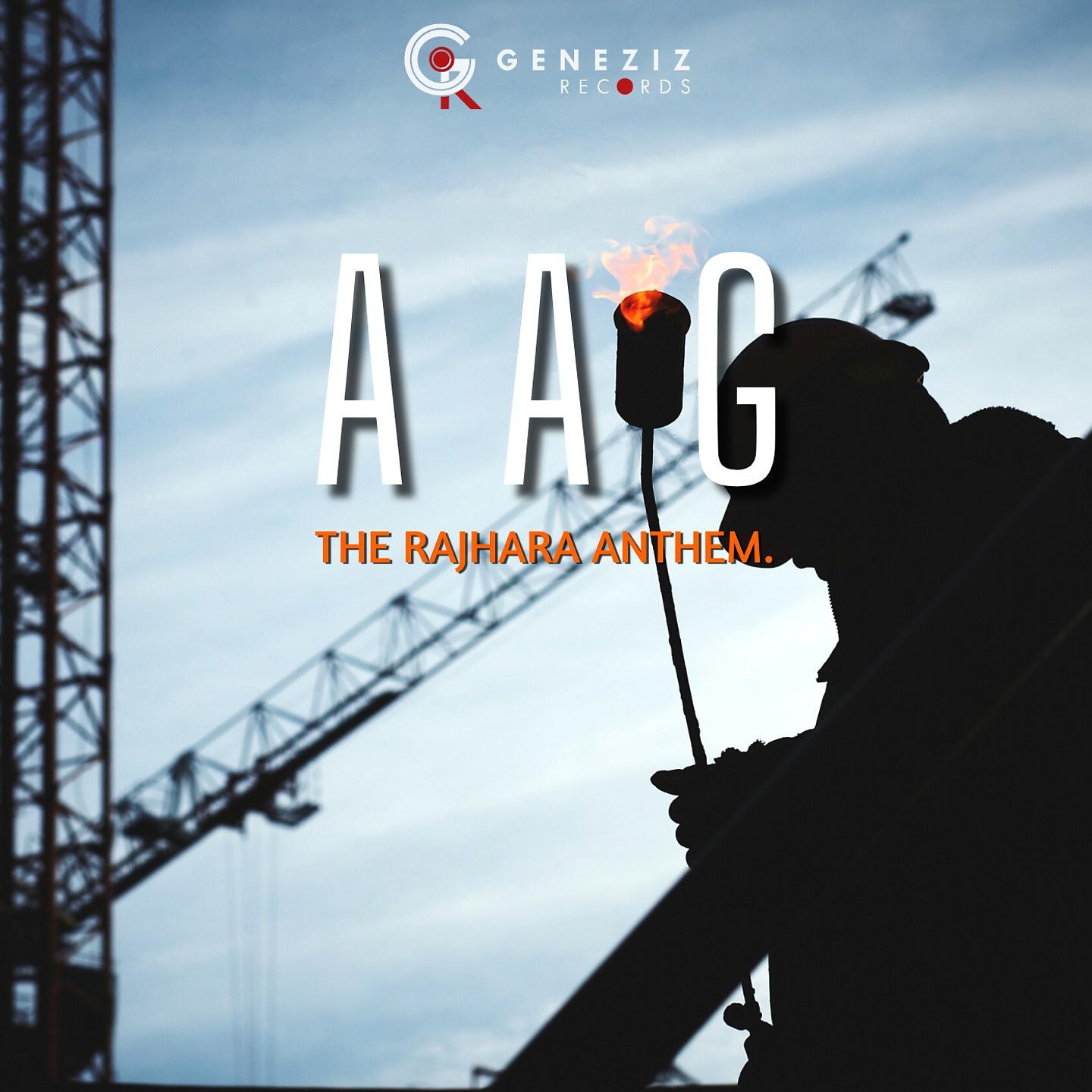 Постер альбома Aag - The Rajhara Anthem