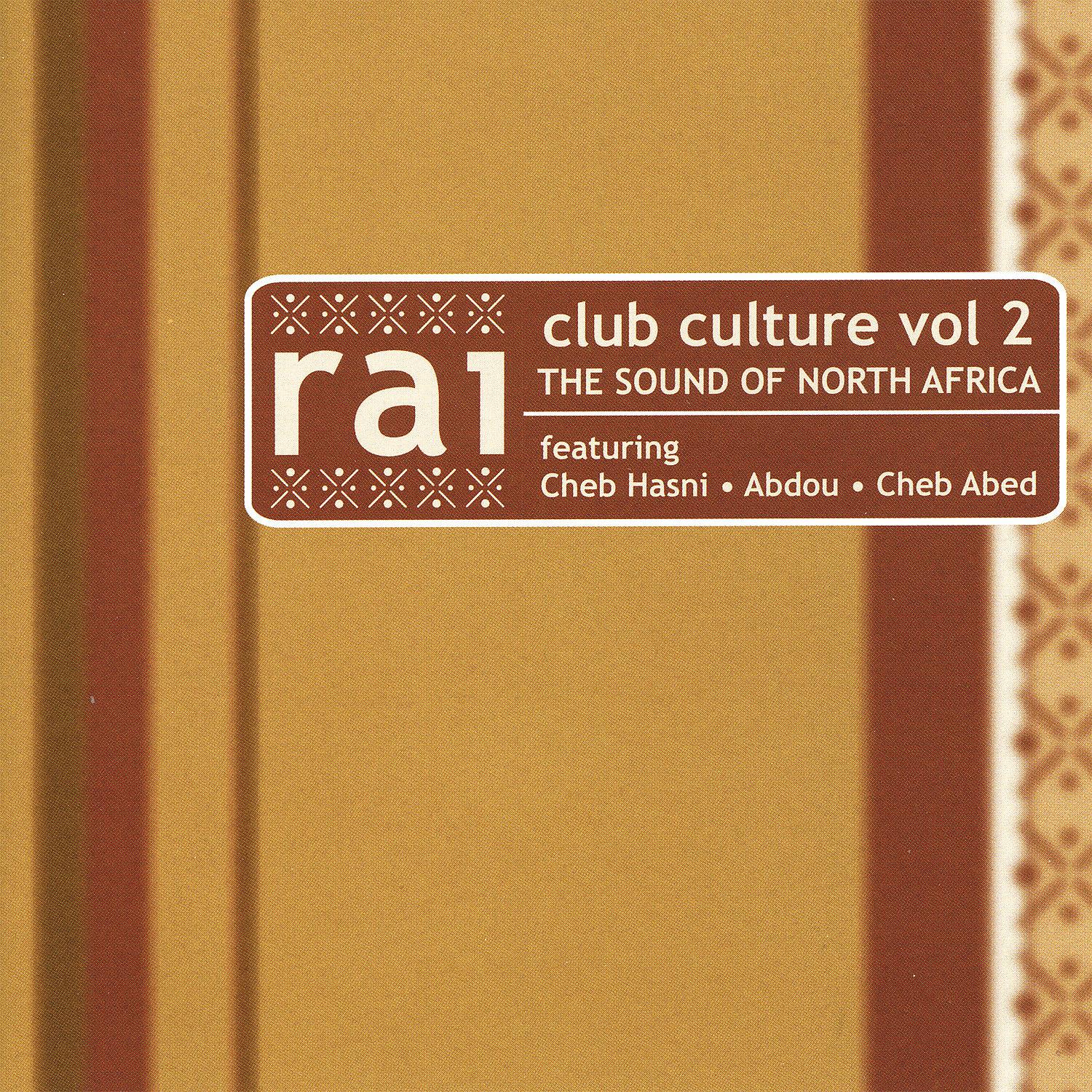 Постер альбома Raï club culture Vol. II, The sound of North Africa
